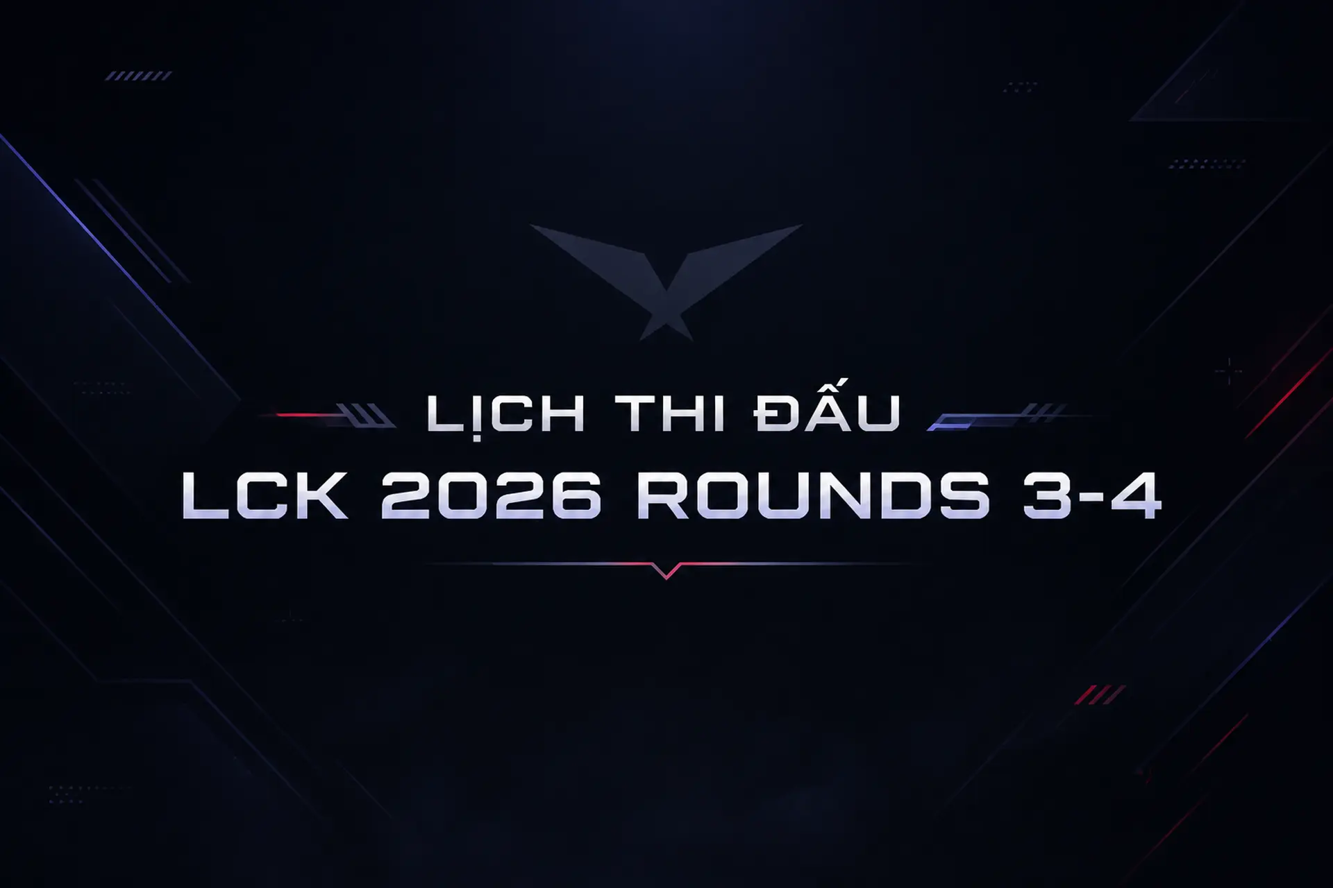 Lịch thi đấu LCK 2026 hôm nay: Cập nhật liên tục thời gian, kết quả từng trận
