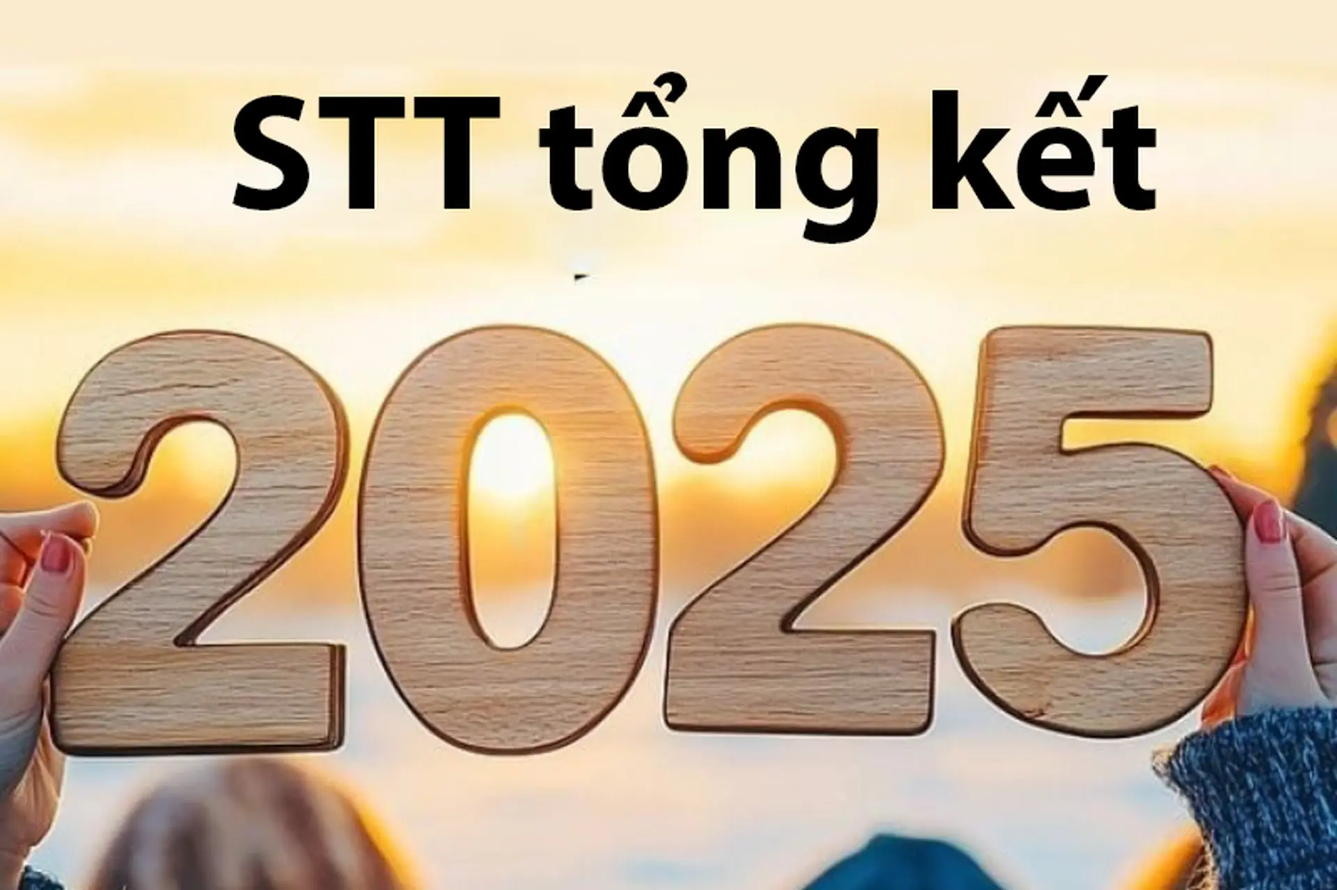 List STT tổng kết 2025 hay, ý nghĩa và bắt trend cho mọi nền tảng mạng xã hội