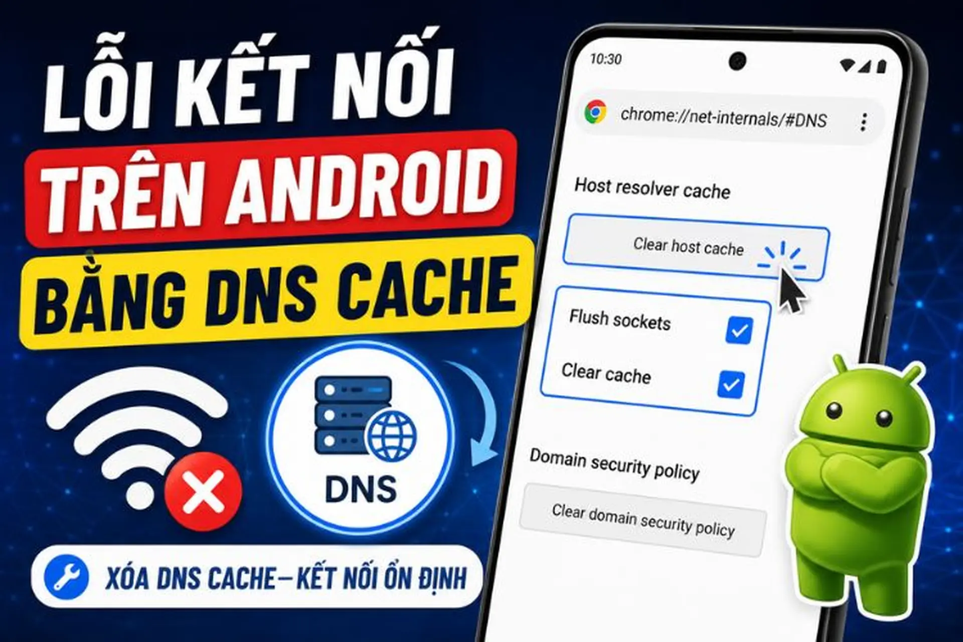 Lỗi kết nối trên Android bằng DNS cache - Cách khắc phục nhanh chóng và hiệu quả