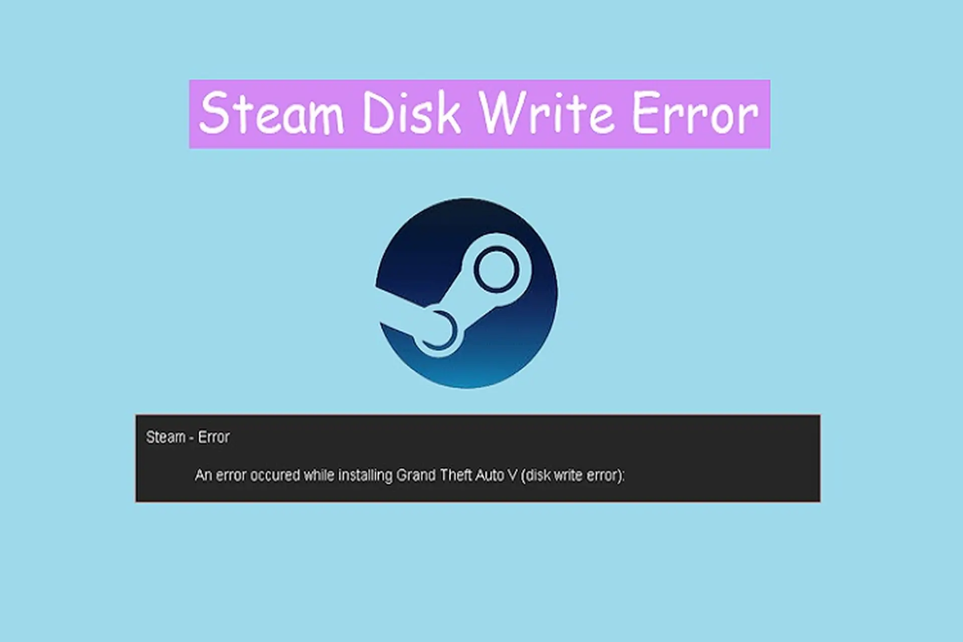 Lỗi Steam Disk Write Error là lỗi gì? 12 cách khắc phục nhanh và hiệu quả cho bạn