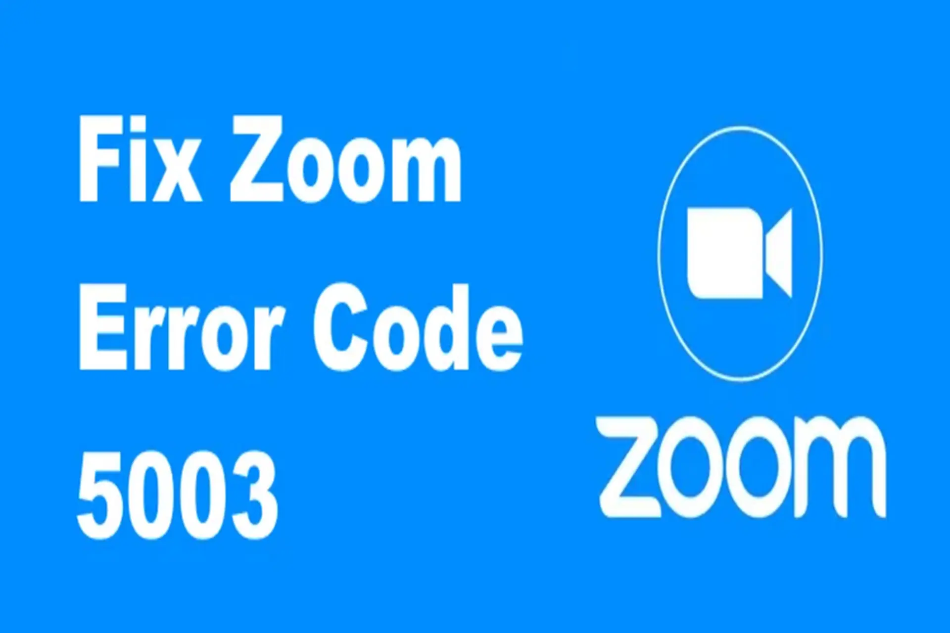 Lỗi Zoom Error Code 5003 là gì? Đi tìm nguyên nhân và cách sửa lỗi hiệu quả giúp Zoom hoạt động bình thường