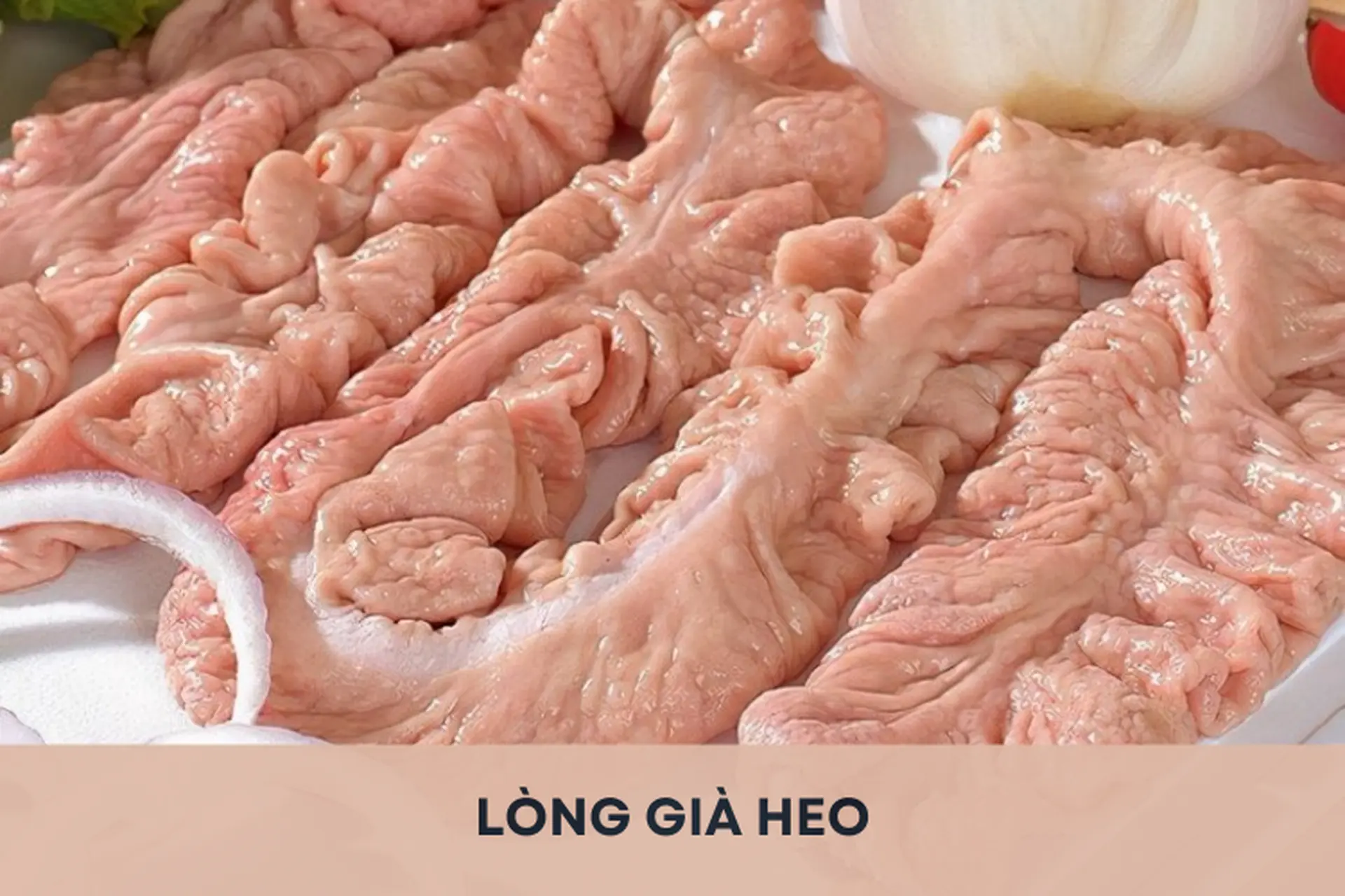 Lòng già heo là gì? Hướng dẫn cách sơ chế lòng già heo sạch, không hôi, đơn giản tại nhà