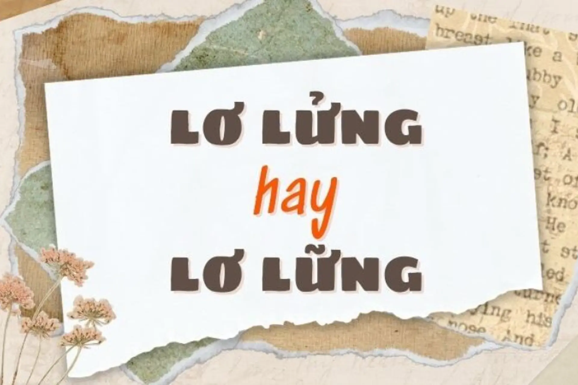 Lửng lơ hay lững lơ? Đâu là cách viết đúng và cách dùng chuẩn trong tiếng Việt