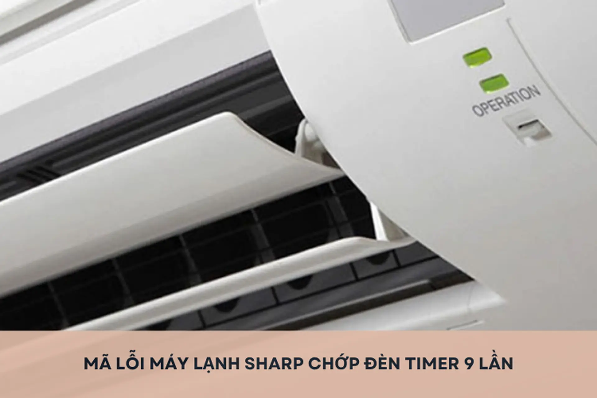 Mã lỗi máy lạnh Sharp chớp đèn Timer 9 lần: Tìm hiểu nguyên nhân và cách xử lý hiệu quả