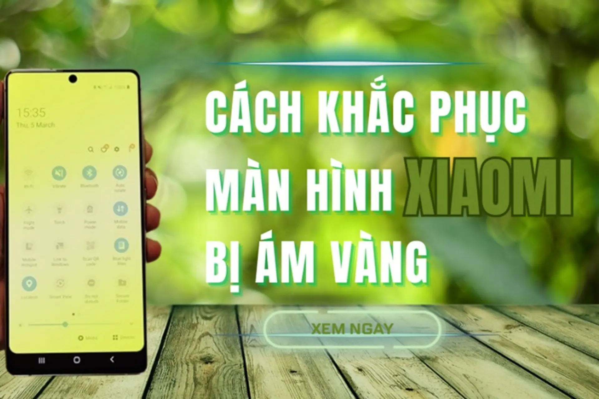 Cách khắc phục màn hình Xiaomi bị ám vàng: Nguyên nhân và giải pháp hiệu quả