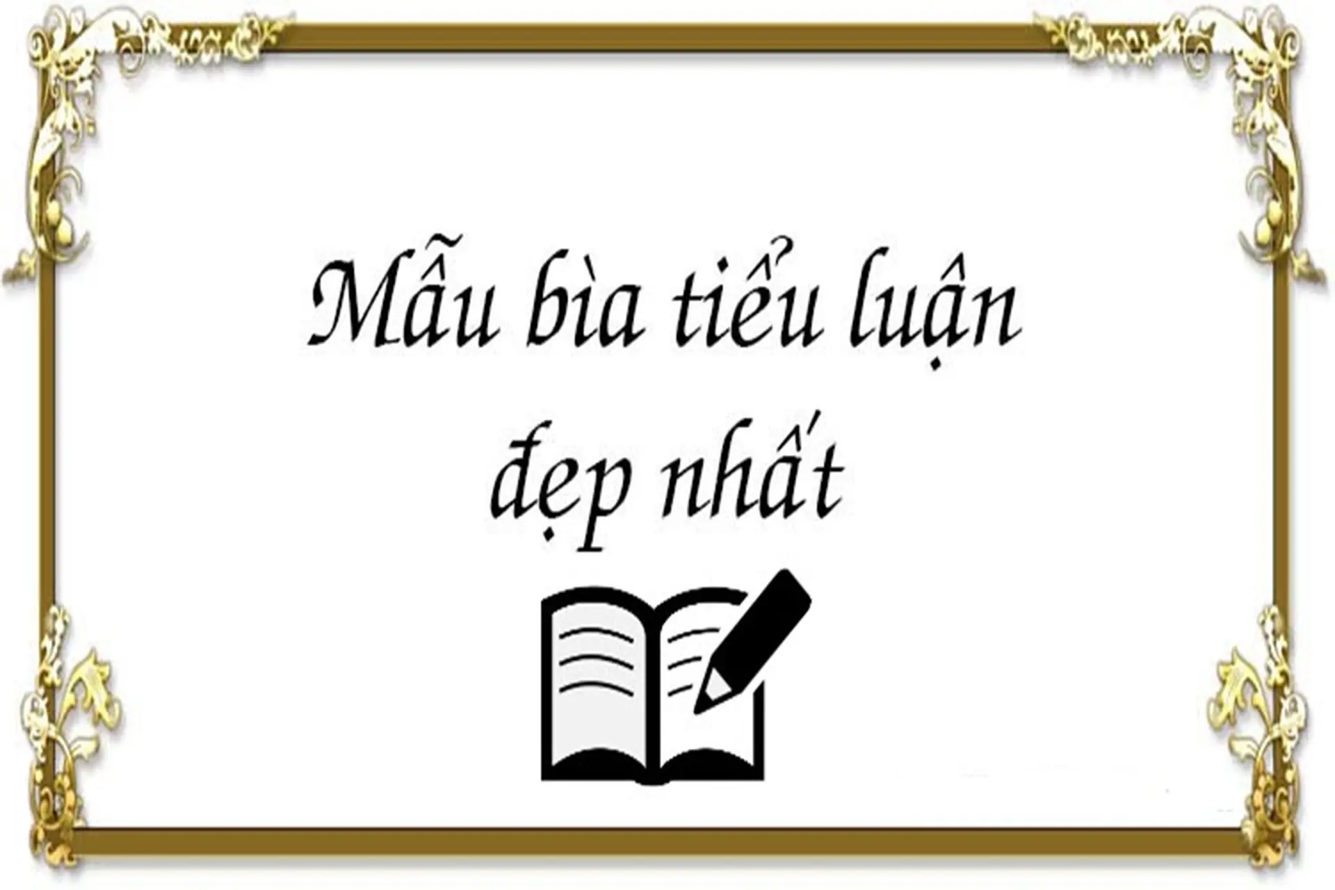 Lưu ngay 100+ mẫu bìa tiểu luận đẹp, ấn tượng, giúp bạn nâng cao tính chuyên nghiệp cho bài tiểu luận của mình
