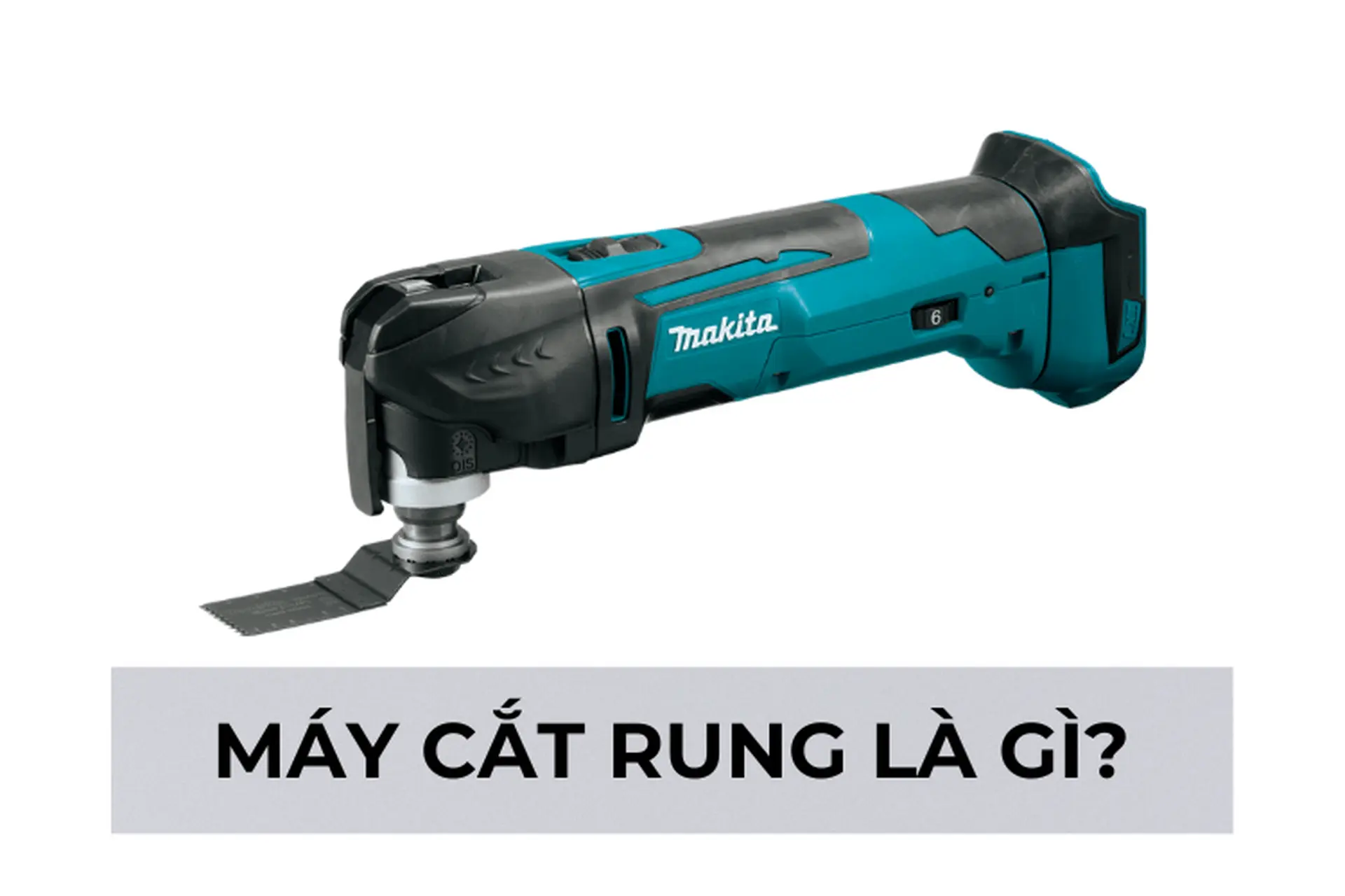 Máy cắt rung là gì? Ưu điểm nổi bật và những ứng dụng thực tế của máy cắt rung