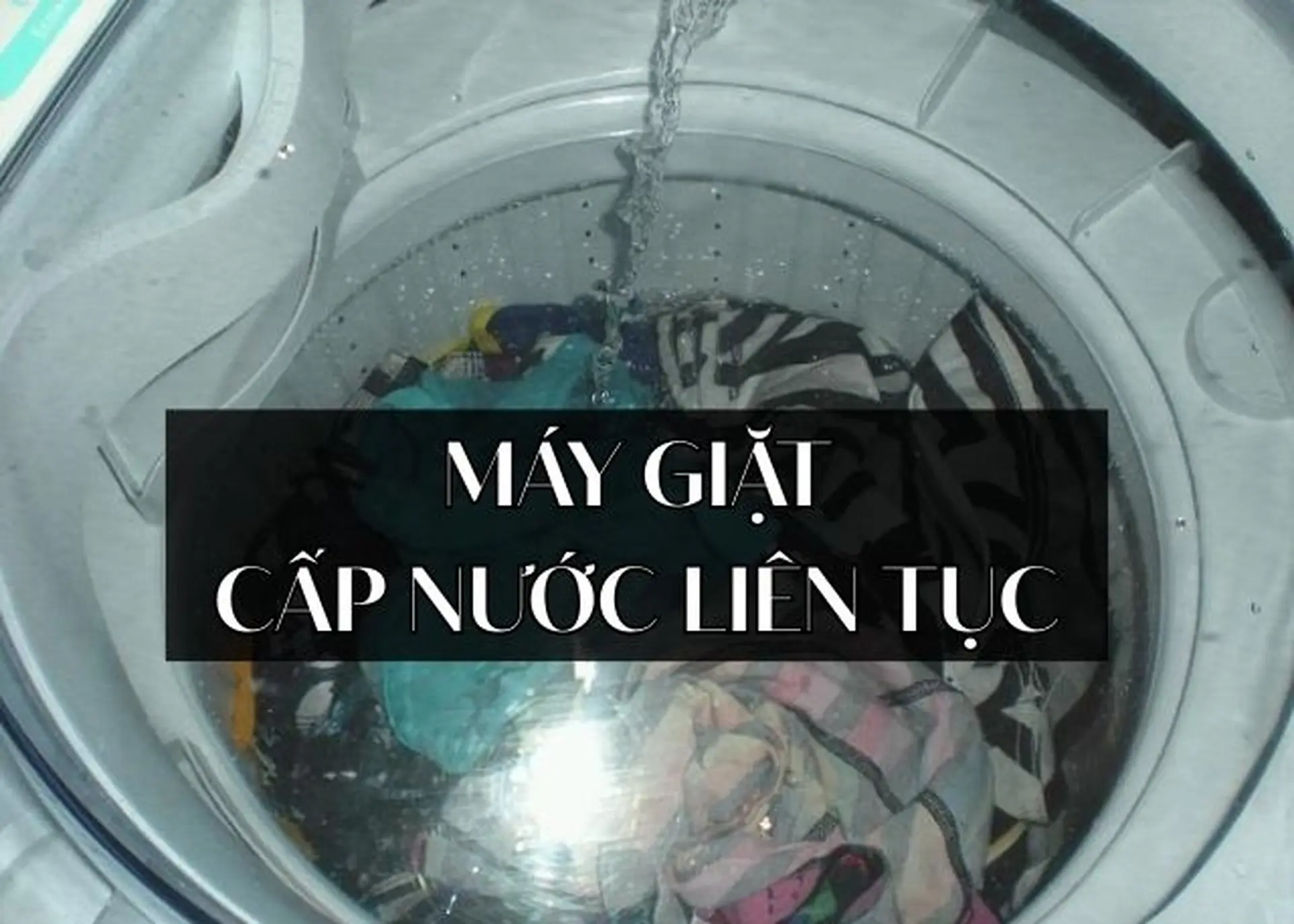 Máy giặt cấp nước liên tục không ngừng: Khám phá nguyên nhân và các cách khắc phục