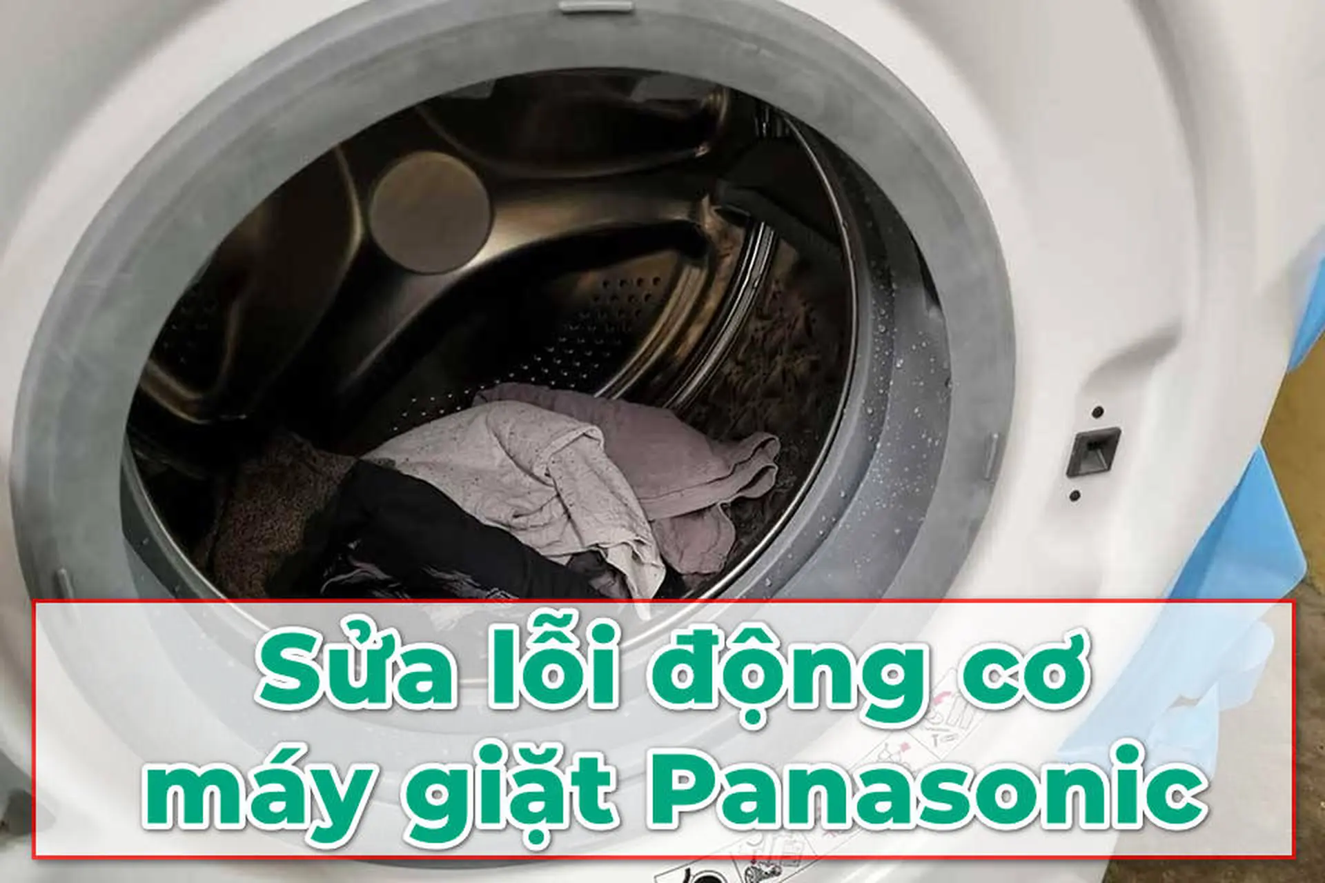 Hướng dẫn sửa máy giặt Panasonic lỗi động cơ: Nguyên nhân và cách khắc phục