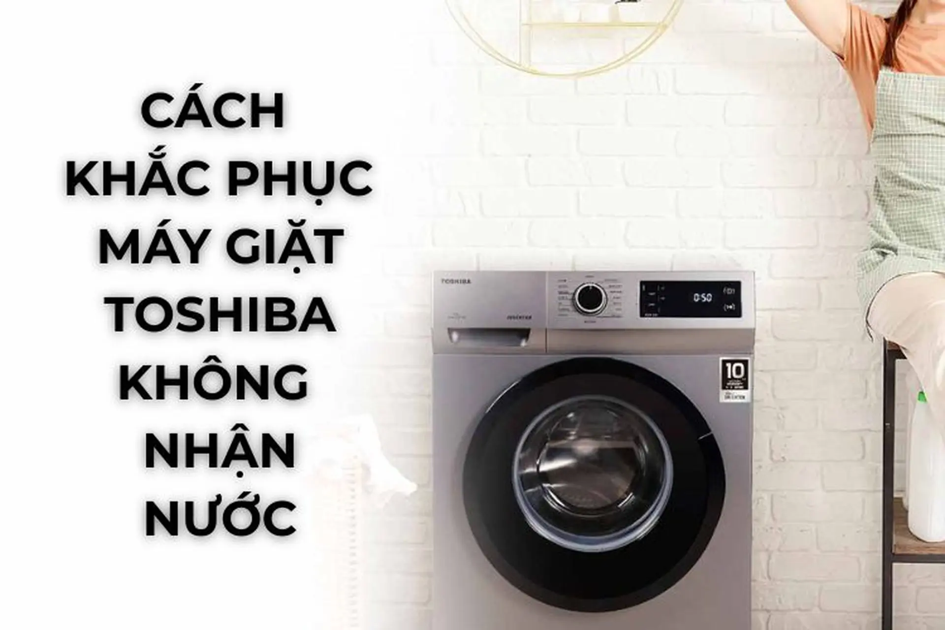 Nguyên nhân và cách khắc phục chi tiết khi máy giặt Toshiba không nhận nước hiệu quả tại nhà