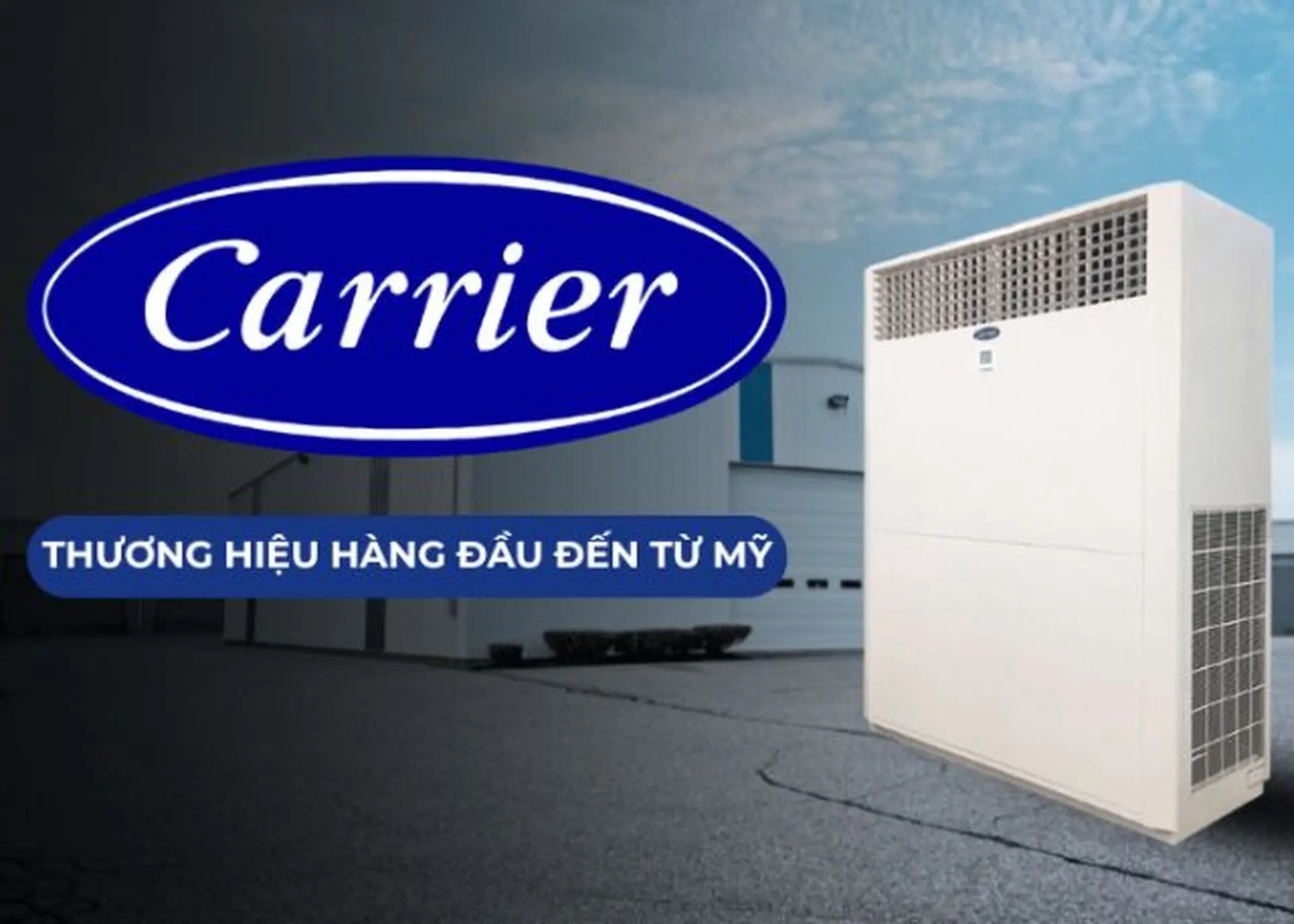 Máy lạnh Carrier của nước nào? Có tốt không? Điểm danh những công nghệ nổi bật