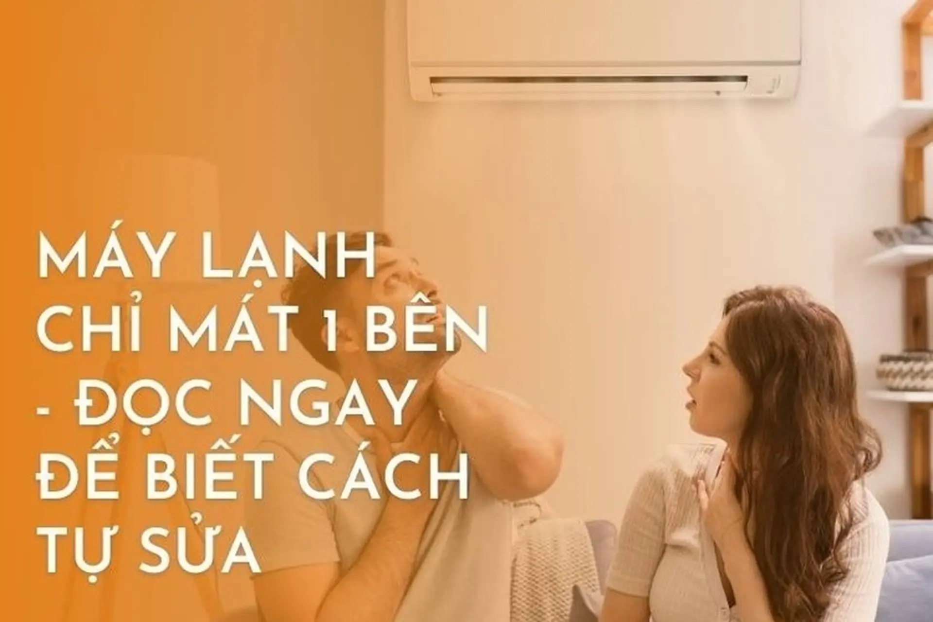 Lỗi máy lạnh chỉ lạnh 1 bên: Tìm hiểu nguyên nhân và cách khắc phục sự cố đơn giản 