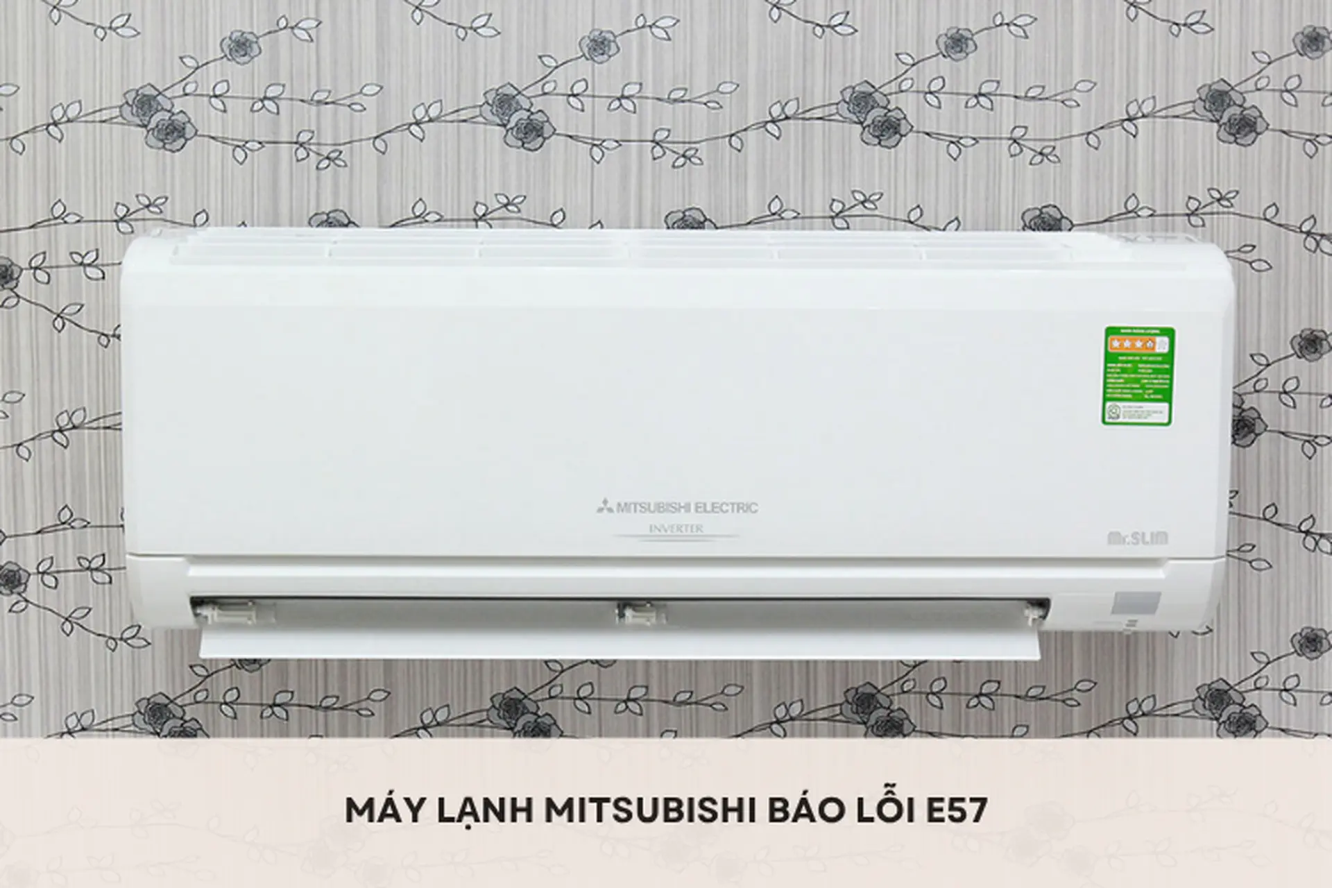 Khi máy lạnh Mitsubishi báo lỗi E57 nên làm gì để thiết bị hoạt động ổn định trở lại?