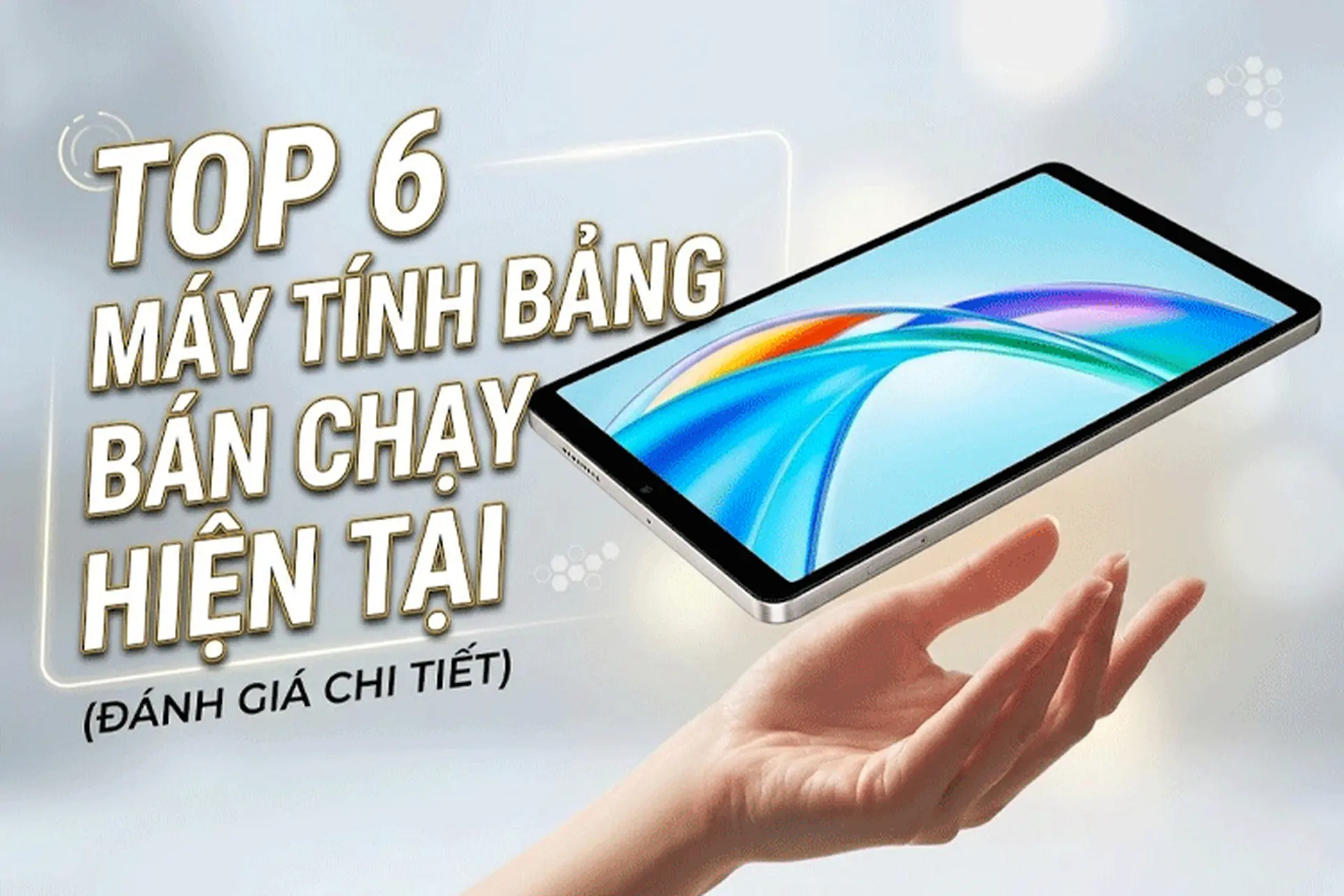 Bật mí 6 máy tính bảng bán chạy nhất hiện tại: Đánh giá chi tiết những dòng sản phẩm đang được săn đón