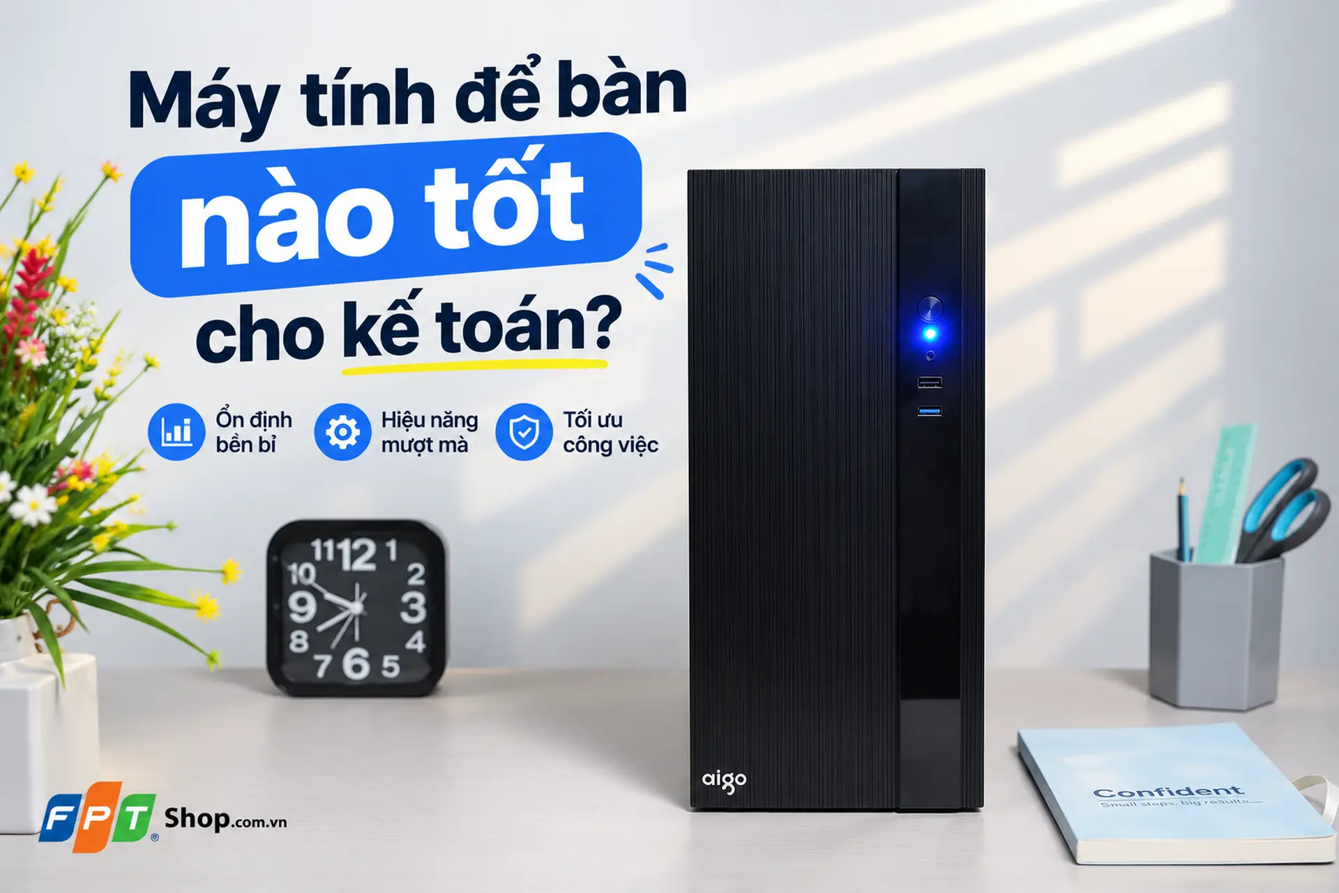 Máy tính để bàn nào tốt cho kế toán? Gợi ý PC phù hợp cho công việc văn phòng