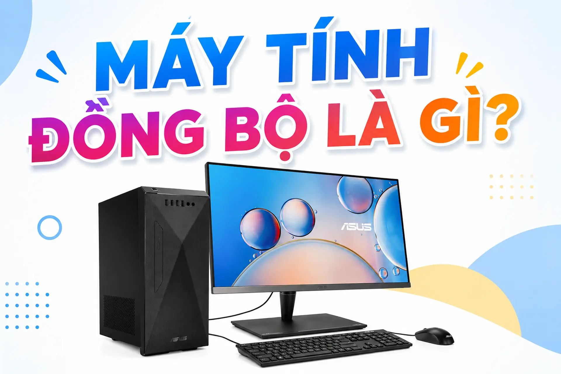 Máy tính đồng bộ là gì? Ưu - nhược điểm của máy tính đồng bộ và có nên mua không?