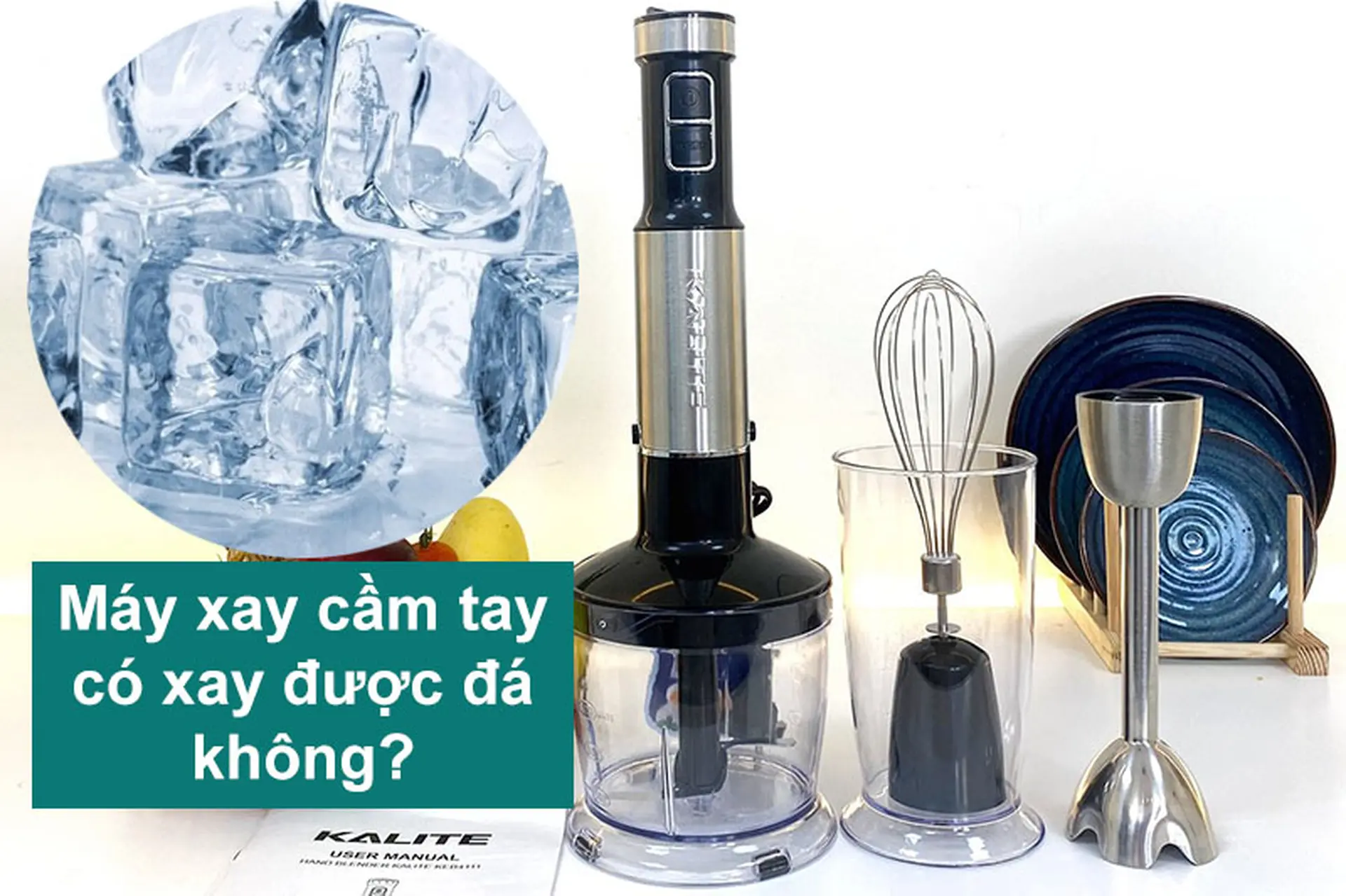 Giải đáp: Máy xay cầm tay có xay đá được không? Gợi ý một số sản phẩm công suất cao xay được đá