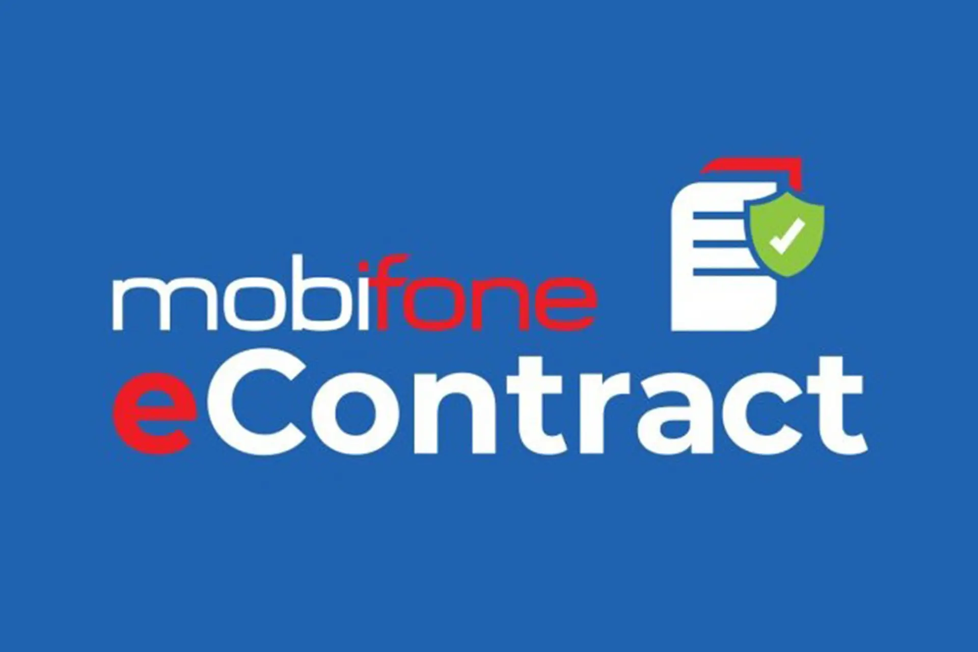 MobiFone eContract: Giải pháp hợp đồng điện tử tối ưu cho doanh nghiệp thời số hóa