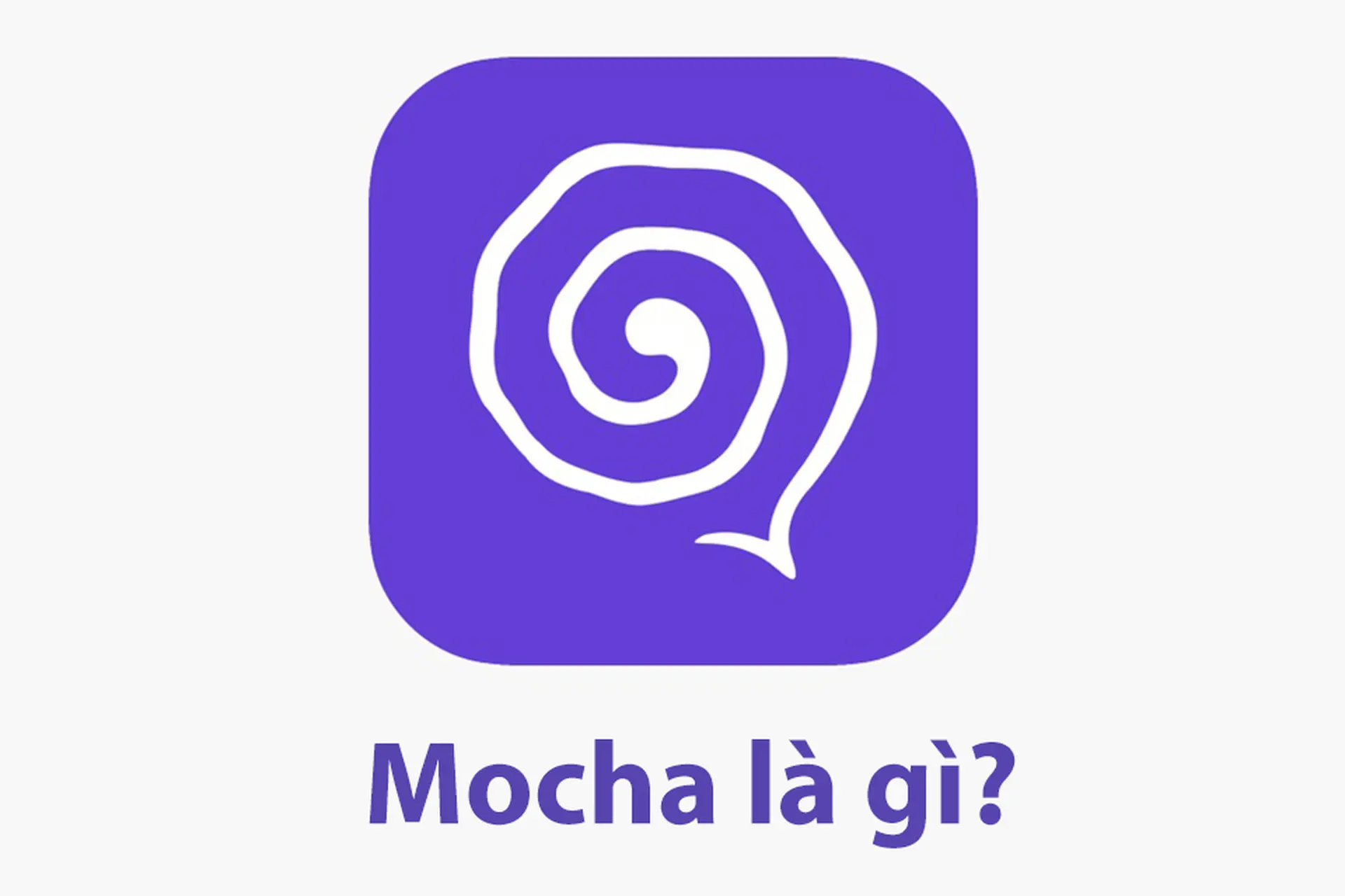 Mocha là gì? Những tính năng nổi bật và cách tải Mocha trên điện thoại nhanh chóng