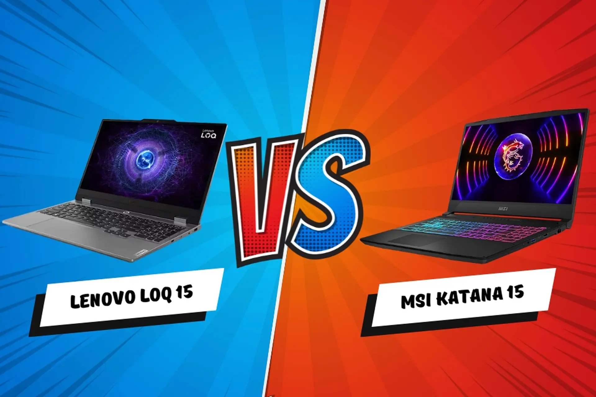 So sánh MSI Gaming Katana 15 và Lenovo Gaming LOQ: Chọn laptop chơi game nào trong tầm giá hơn 20 triệu đồng