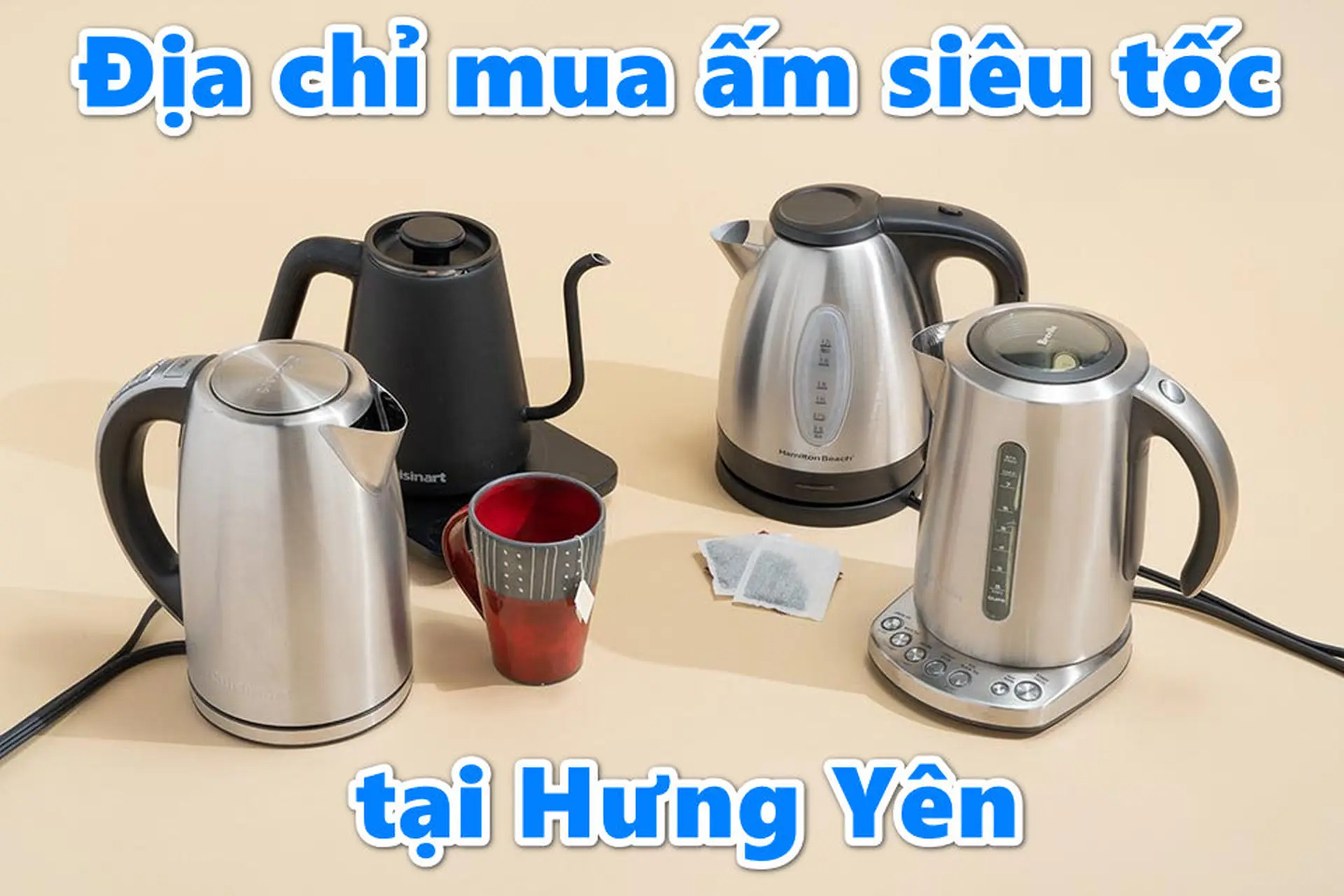 Bạn nên mua ấm siêu tốc ở đâu tại Hưng Yên? Các địa chỉ uy tín mà bạn cần biết
