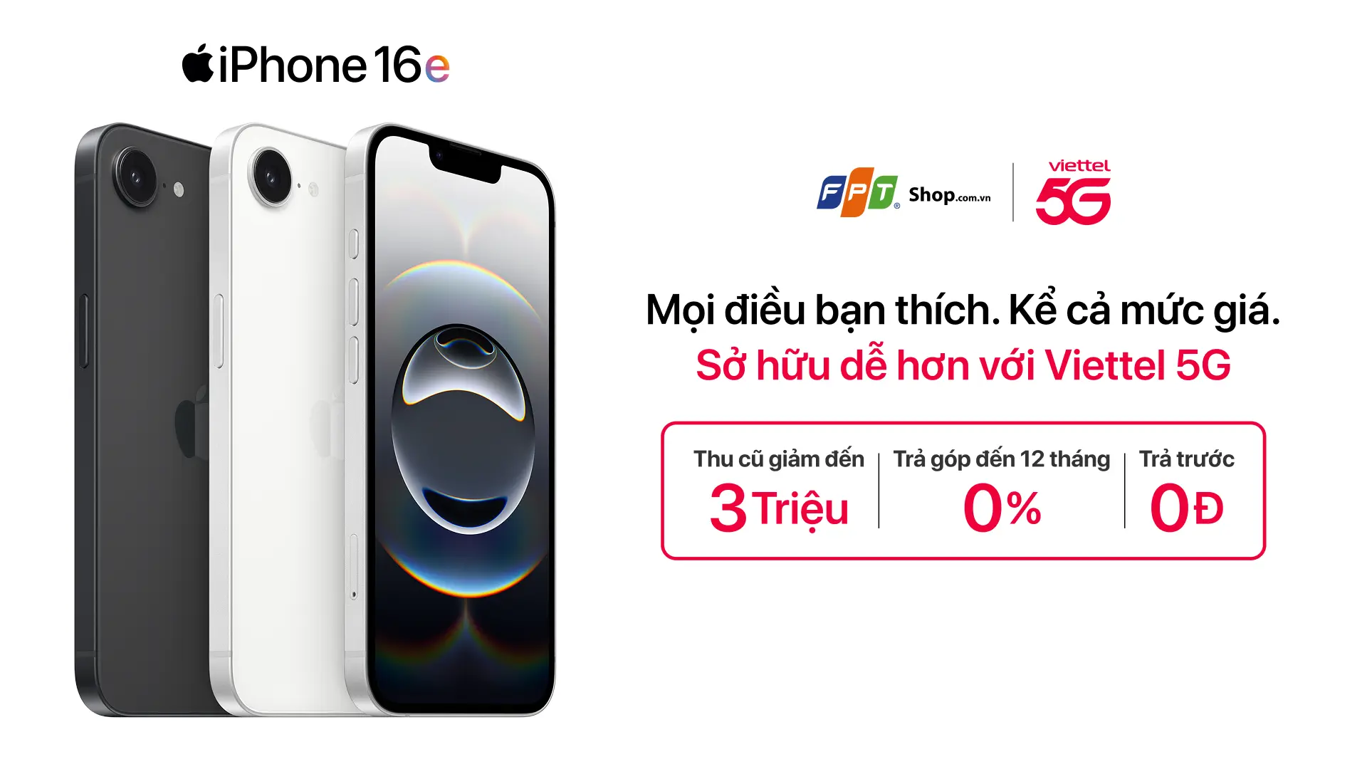 Mua iPhone 16e kèm gói cước 5G Viettel, nhận ưu đãi trợ giá tại FPT Shop