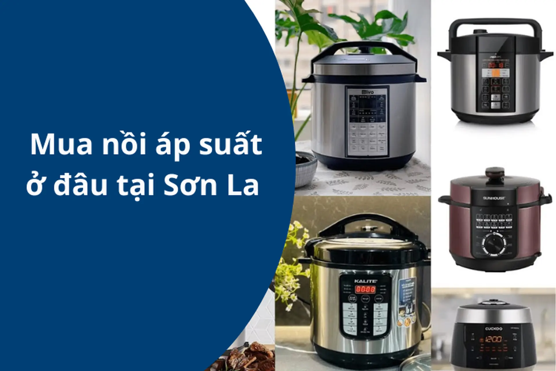 Mua nồi áp suất ở đâu tại Sơn La? Khám phá 6 mẫu nồi áp suất tiện dụng, chất lượng cao