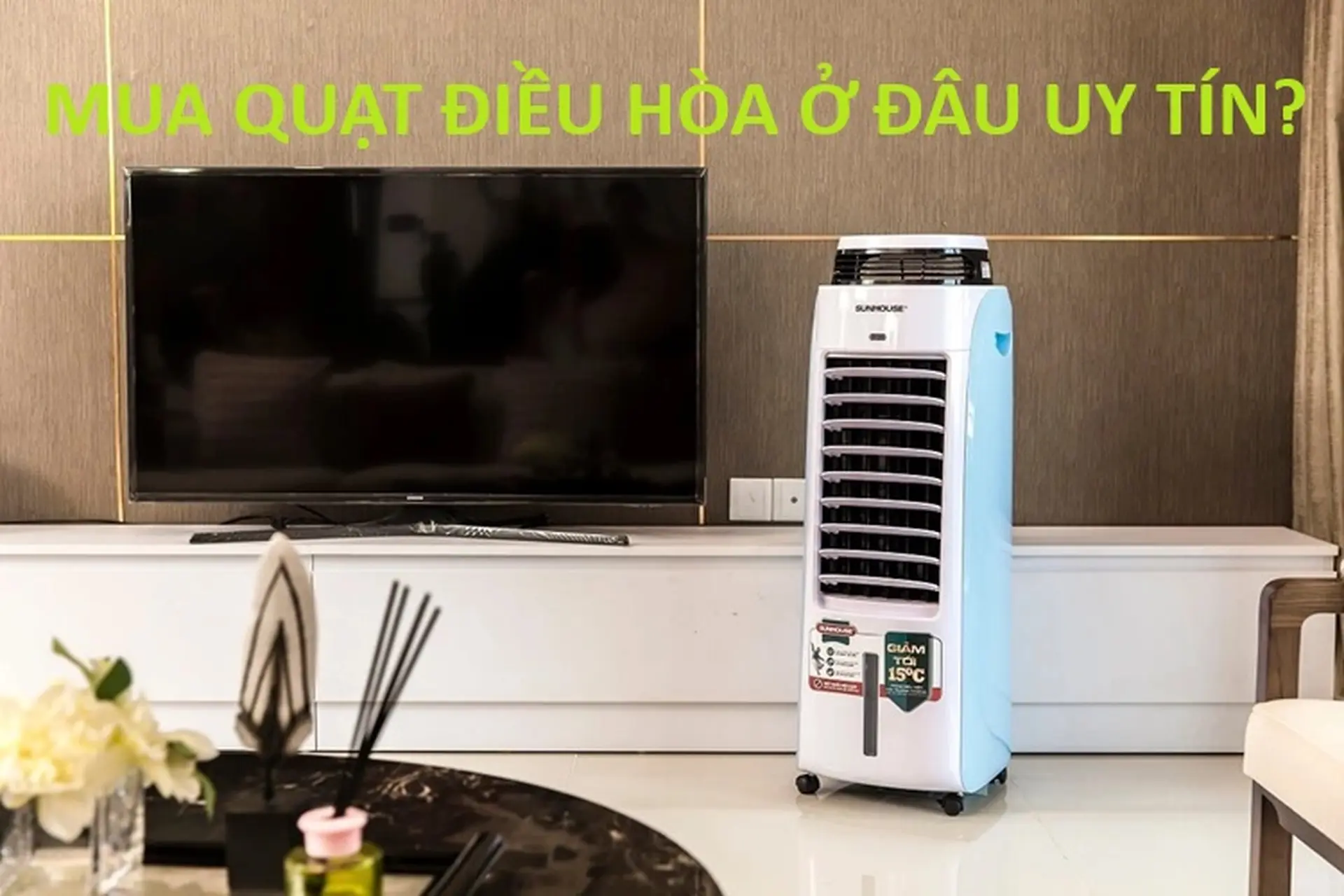 Mua quạt điều hòa ở đâu uy tín? TOP 7 quạt điều hòa nổi bật bạn có thể tham khảo