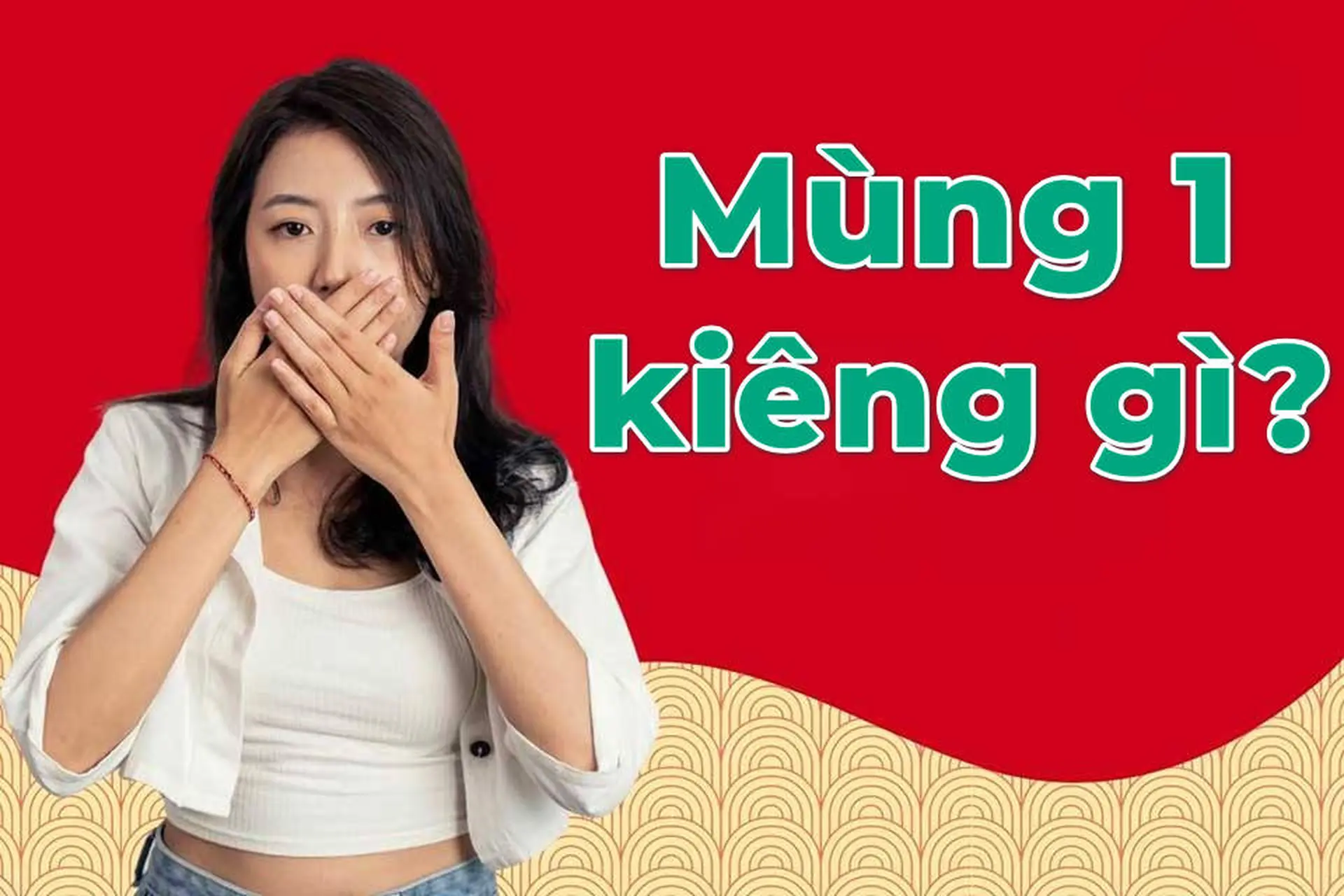 Mùng 1 kiêng gì để tránh vận xui? Danh sách những điều cấm kỵ bạn cần phải biết