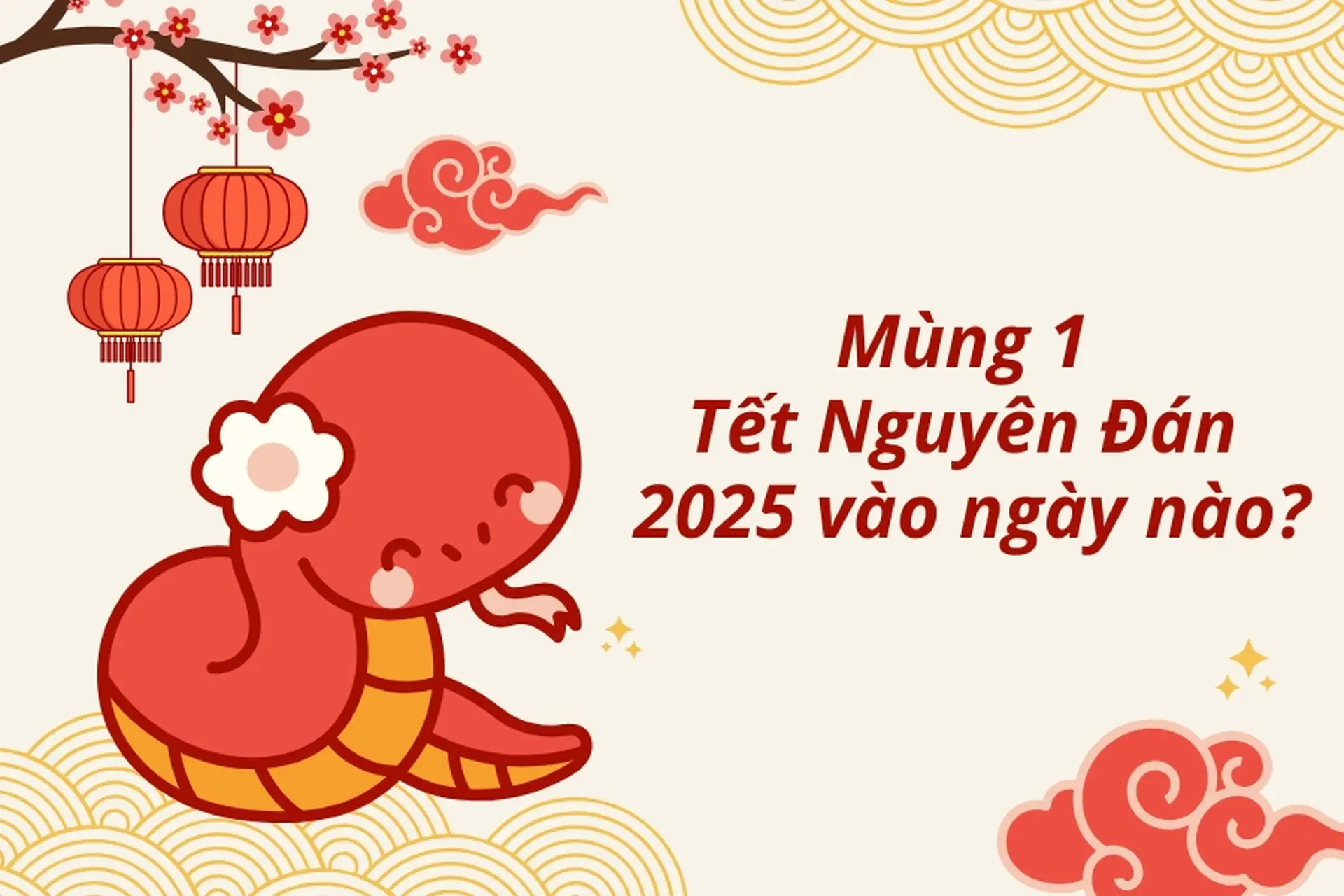 Mùng 1 Tết Nguyên Đán 2025 vào ngày nào Dương lịch? Nên và không nên làm gì vào ngày mùng 1 Tết 2025