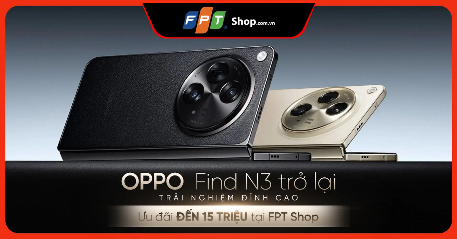Trải nghiệm đỉnh cao với sự trở lại của OPPO Find N3, ưu đãi đến 15 triệu đồng tại FPT Shop
