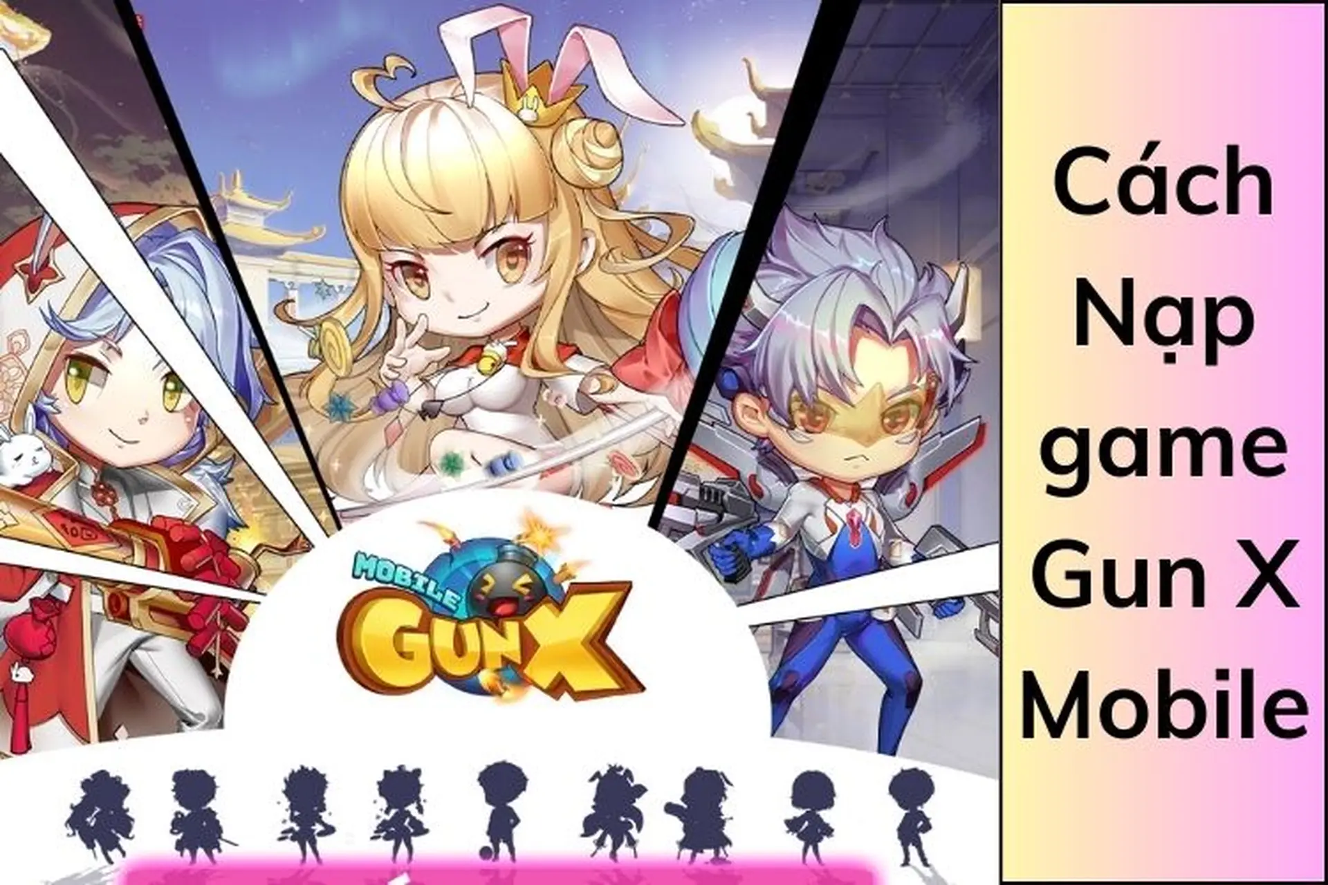 Nạp game Gun X Mobile - Cách thức đơn giản và nhanh chóng để trải nghiệm game