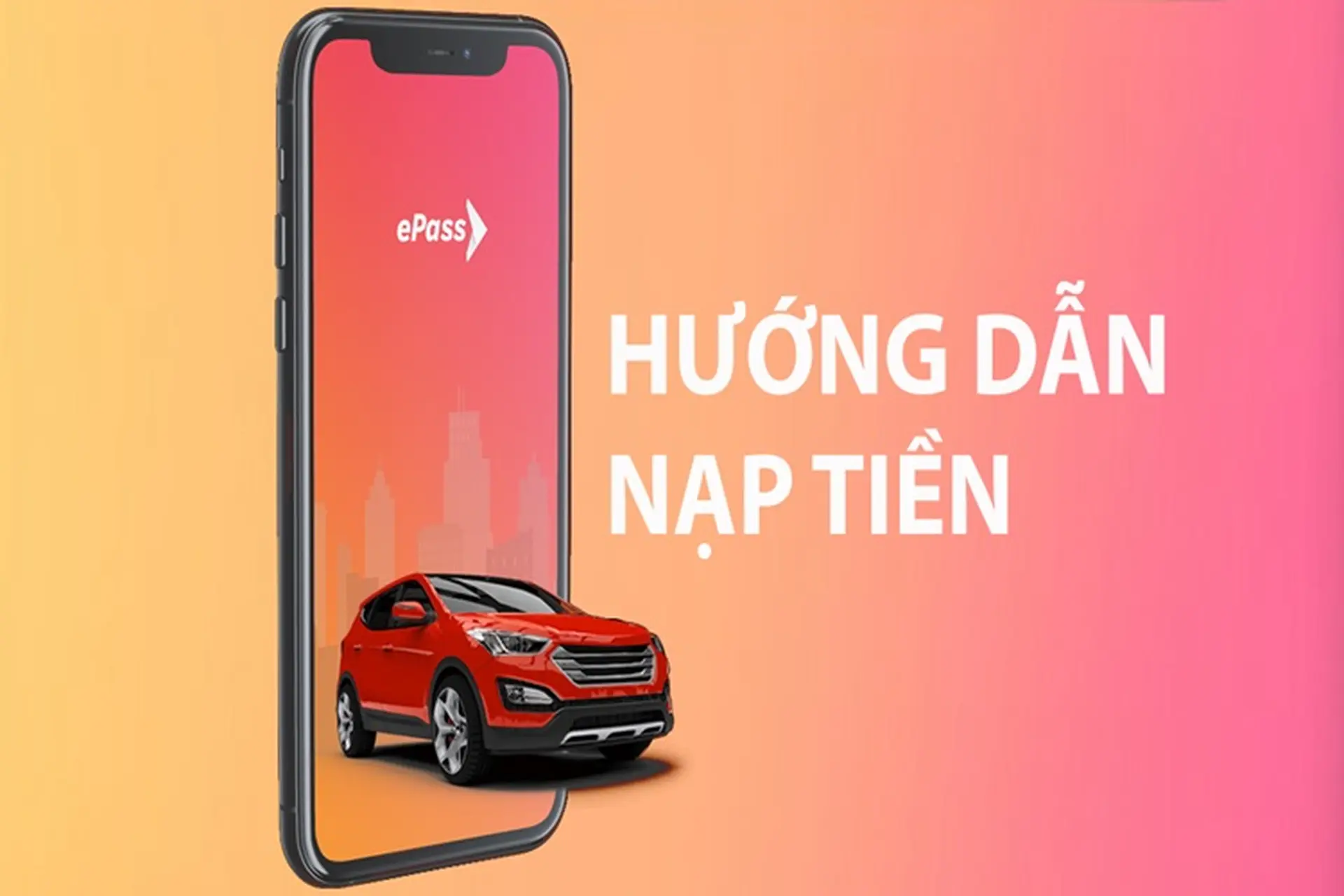 4 cách để nạp tiền ePass nhanh chóng và đơn giản nhất, không cần dừng chờ ở trạm thu phí