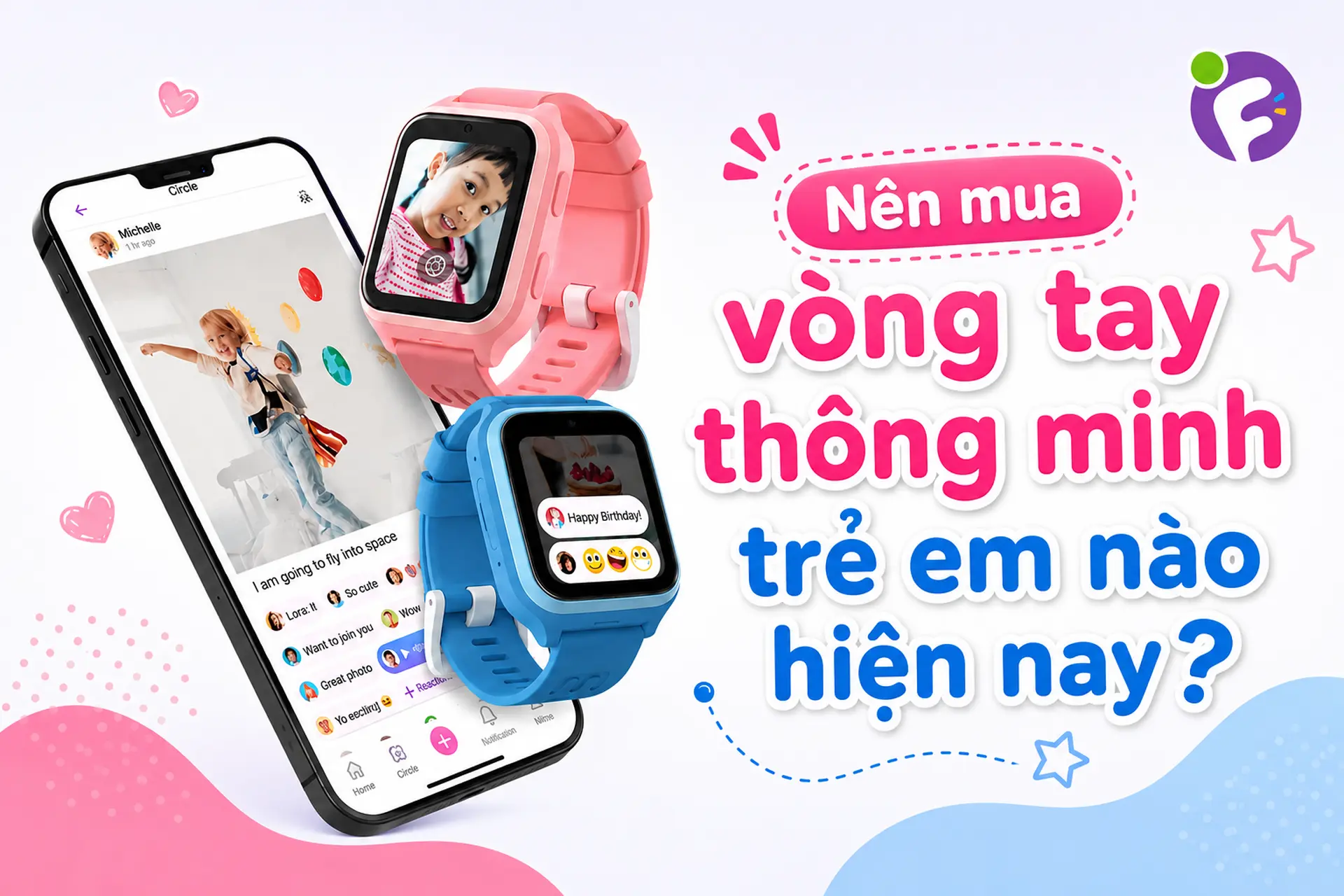 Nên mua vòng tay thông minh trẻ em nào hiện nay 2026? Top 5 mẫu định vị an toàn, liên lạc tiện lợi