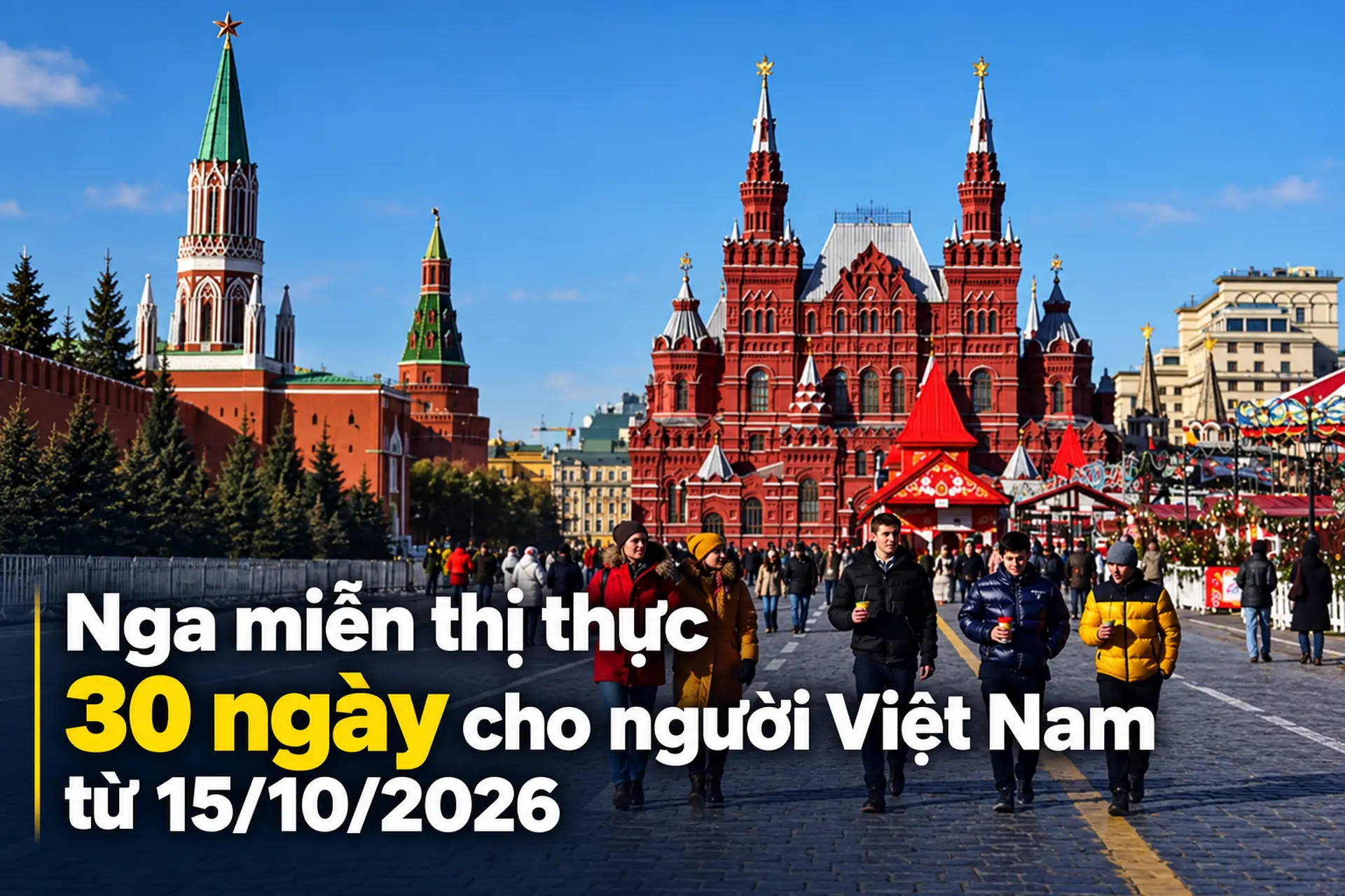 Nga chính thức miễn thị thực 30 ngày cho người Việt Nam từ 15/10/2026