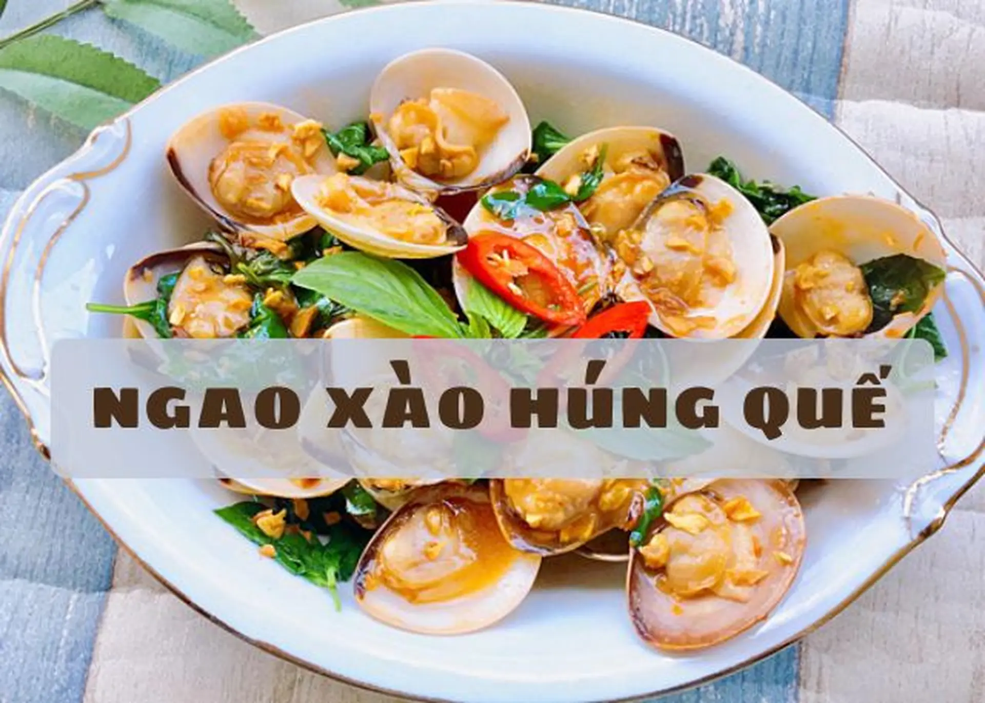 Tuyệt chiêu làm ngao xào húng quế cay nồng, thơm ngon lạ miệng, đậm đà khó cưỡng