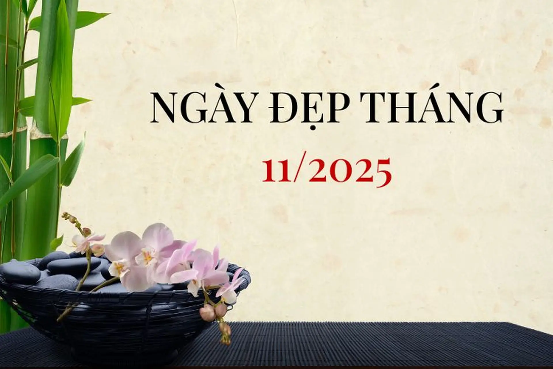 Tổng hợp những ngày đẹp tháng 11/2025 phù hợp để thực hiện các công việc quan trọng