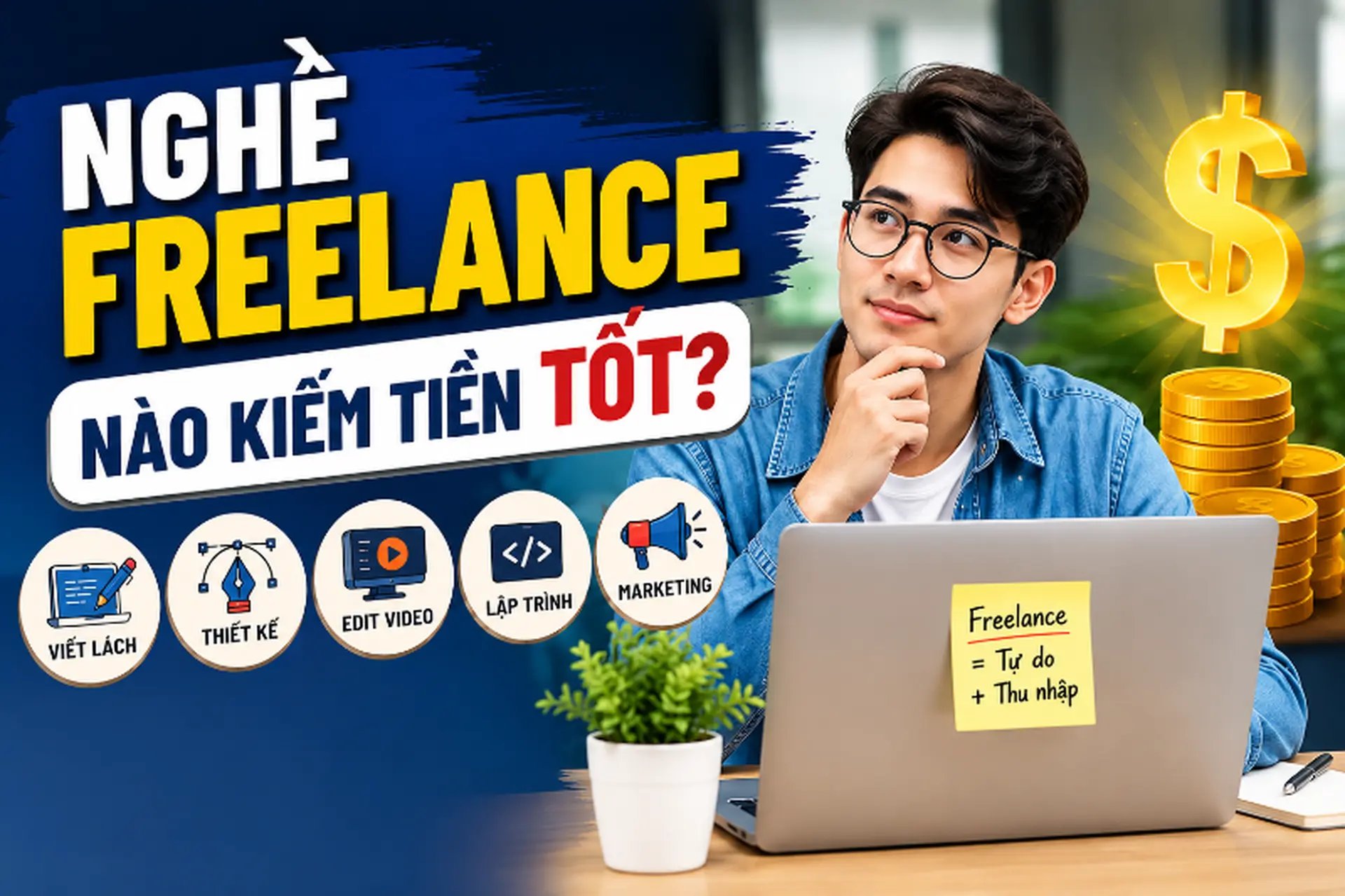Nghề freelance nào kiếm tiền tốt? 10 công việc thu nhập hấp dẫn hiện nay