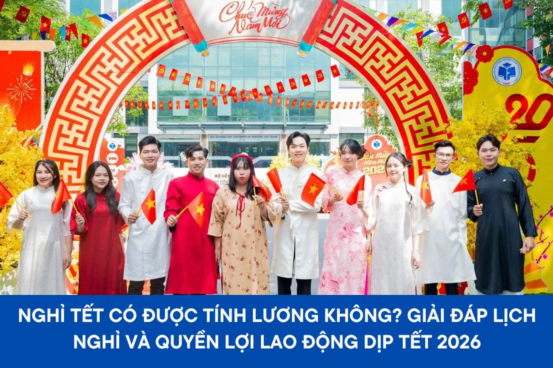 Nghỉ tết có được tính lương không? Giải đáp lịch nghỉ và quyền lợi lao động dịp tết 2026