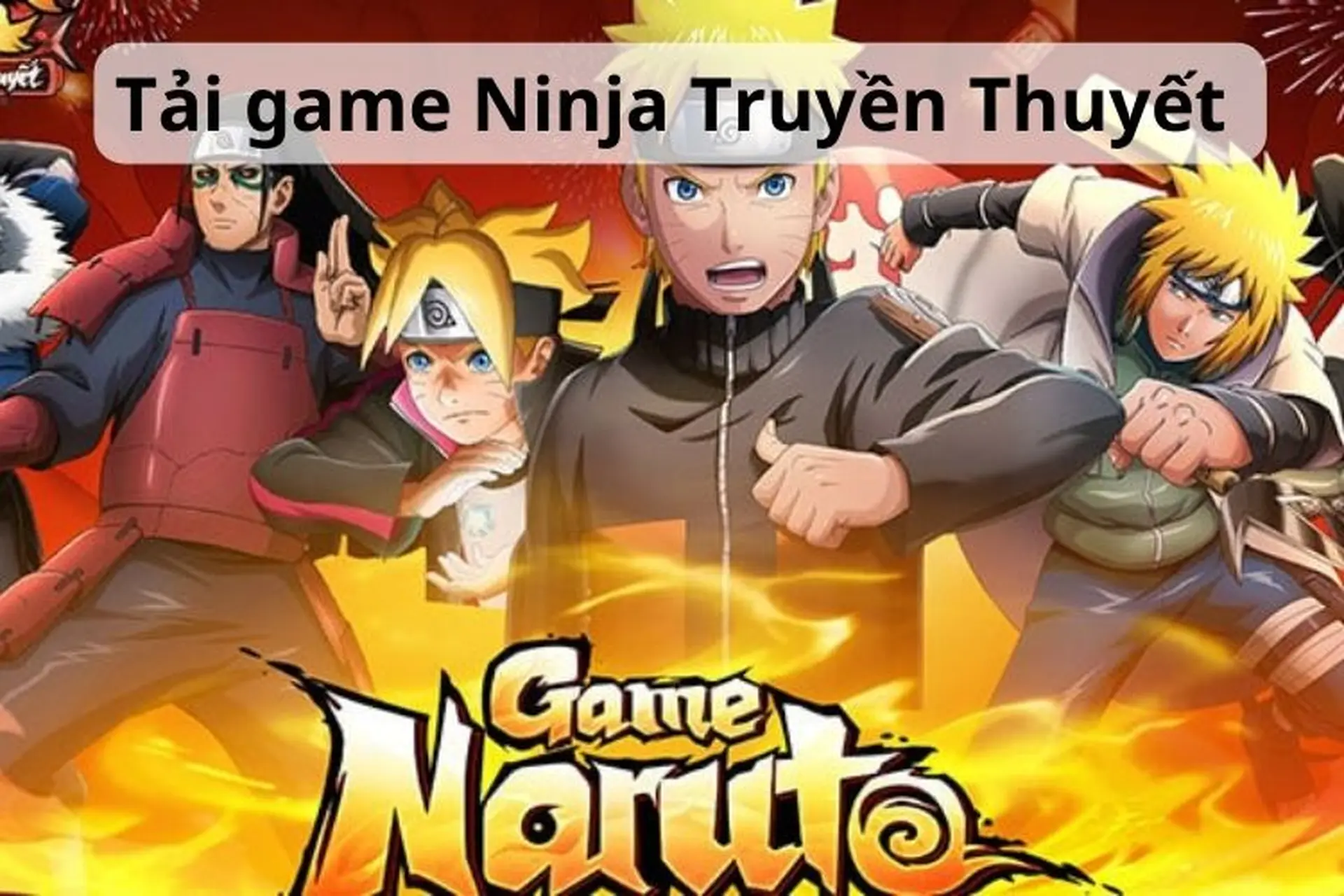 Hướng dẫn tải Ninja Truyền Thuyết - Game phiêu lưu hấp dẫn cho Android, iOS, PC 