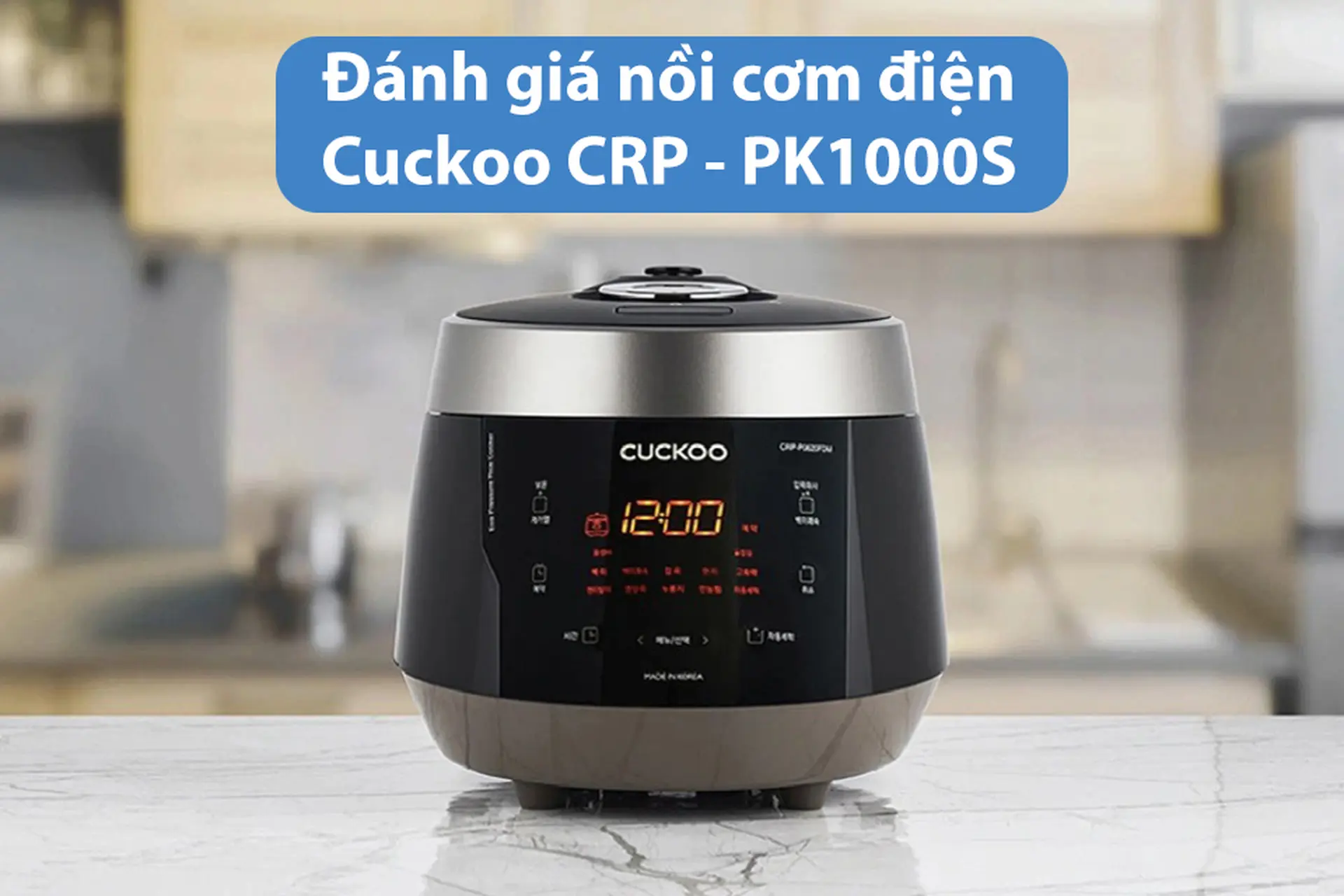 Đánh giá nồi cơm điện Cuckoo CRP - PK1000S: Bí kíp cho bữa cơm ngon mỗi ngày