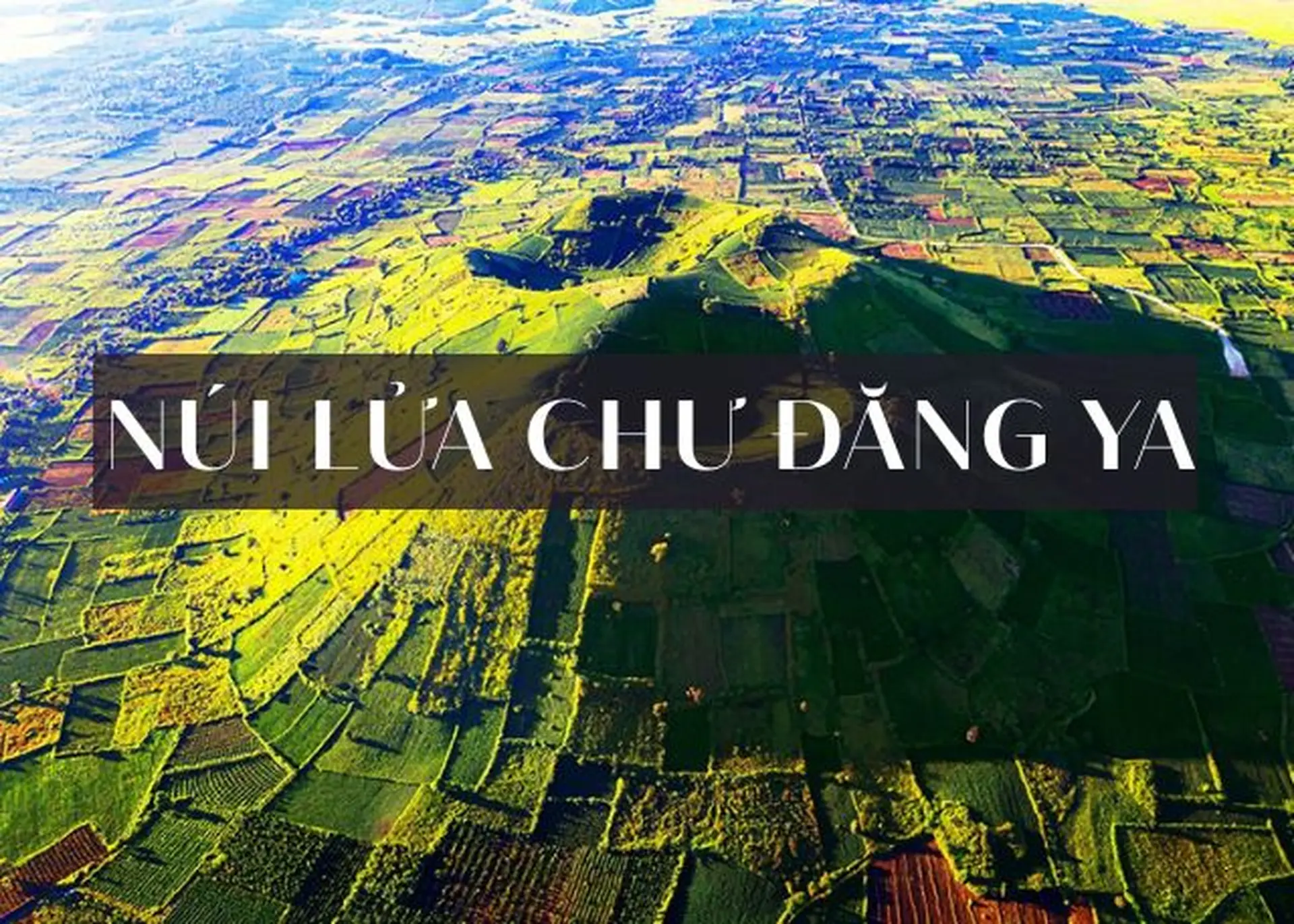 Khám phá núi lửa Chư Đăng Ya: Hành trình tìm về vẻ đẹp hoang sơ giữa lòng Tây Nguyên