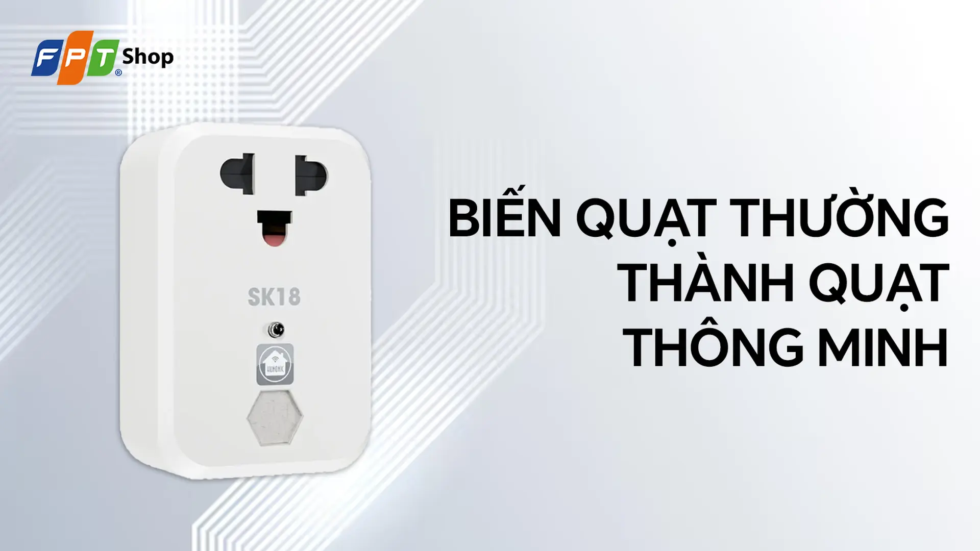 Ổ cắm thông minh Wifi Hunonic Smart Home- SK18