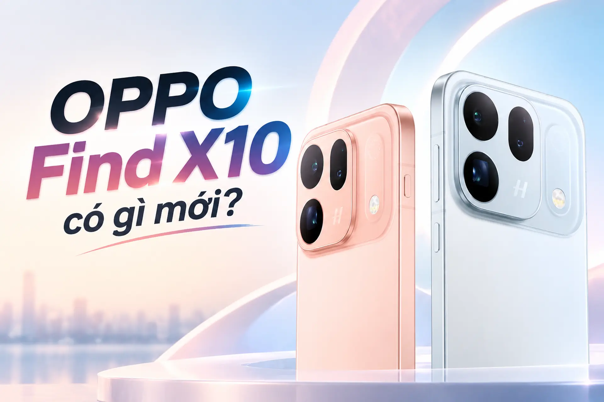 OPPO Find X10 có gì mới? Camera 200 MP, chip Dimensity 9600M mạnh mẽ và pin 8.000 mAh  