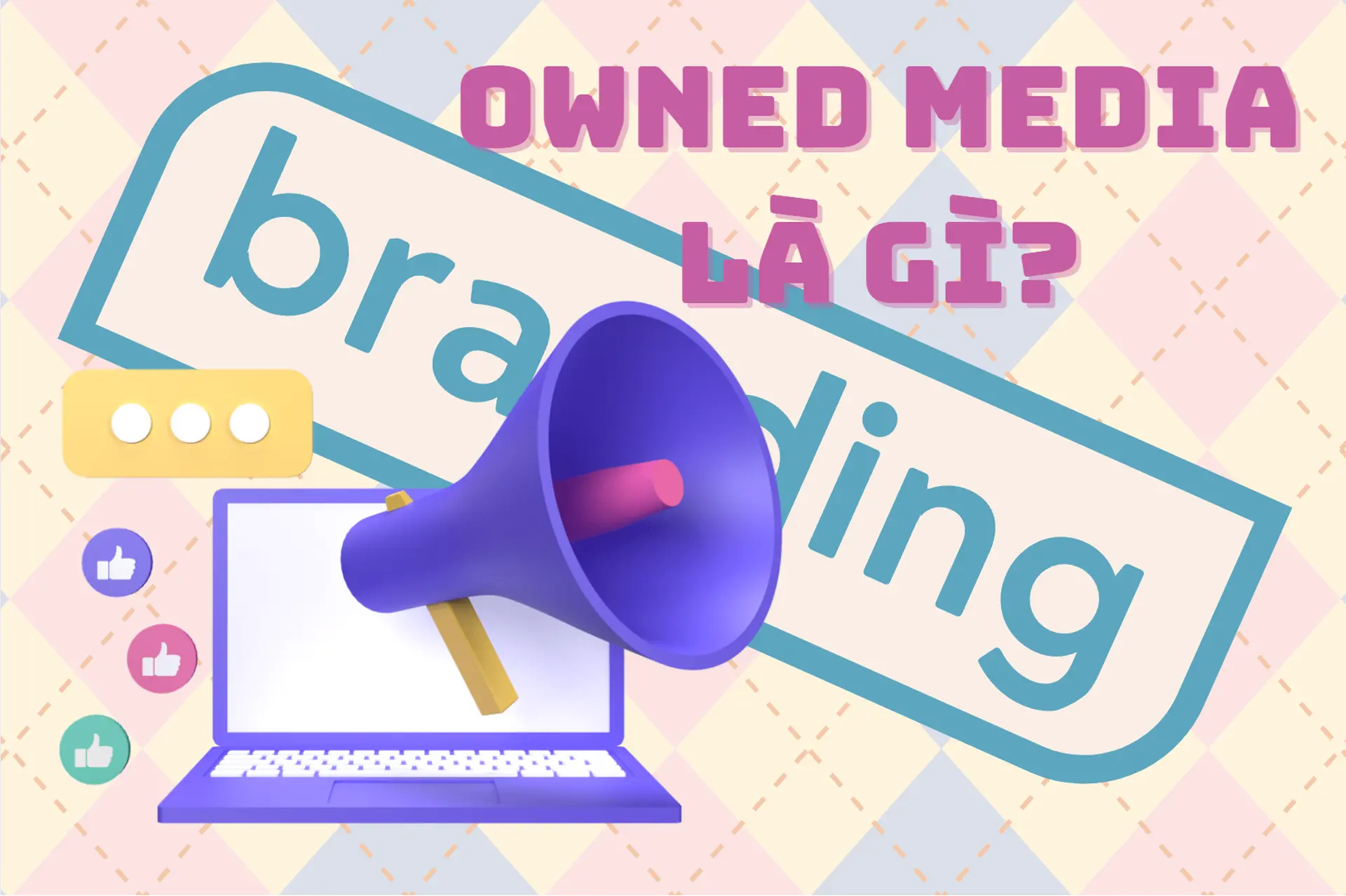 Owned Media là gì? Cách xây dựng kênh truyền thông ”của nhà trồng được" giúp thương hiệu "sống khỏe" trong thời đại số