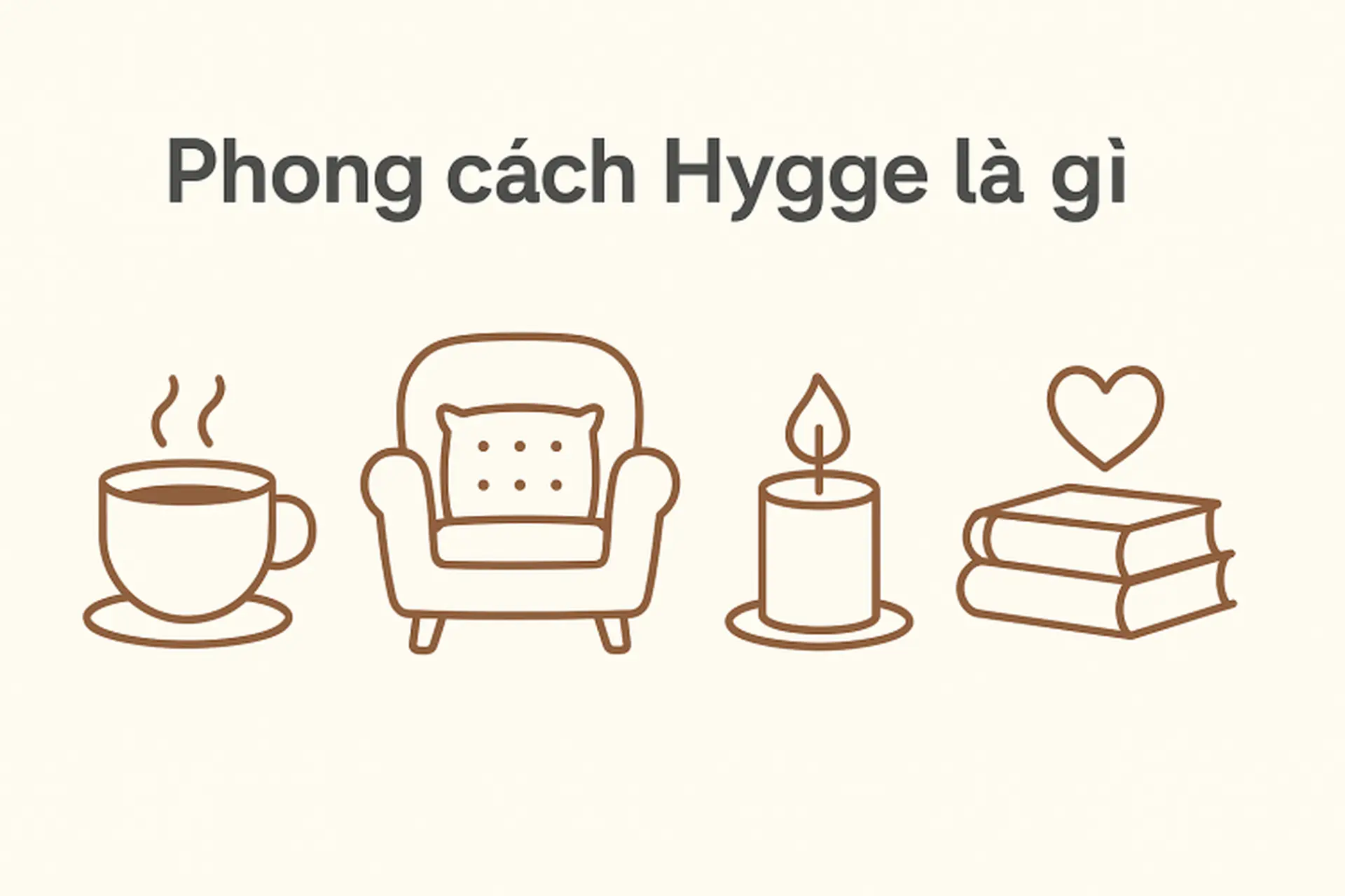 Phong cách Hygge là gì? Gợi ý cách áp dụng Hygge vào thời trang, nhà cửa và lối sống mỗi ngày