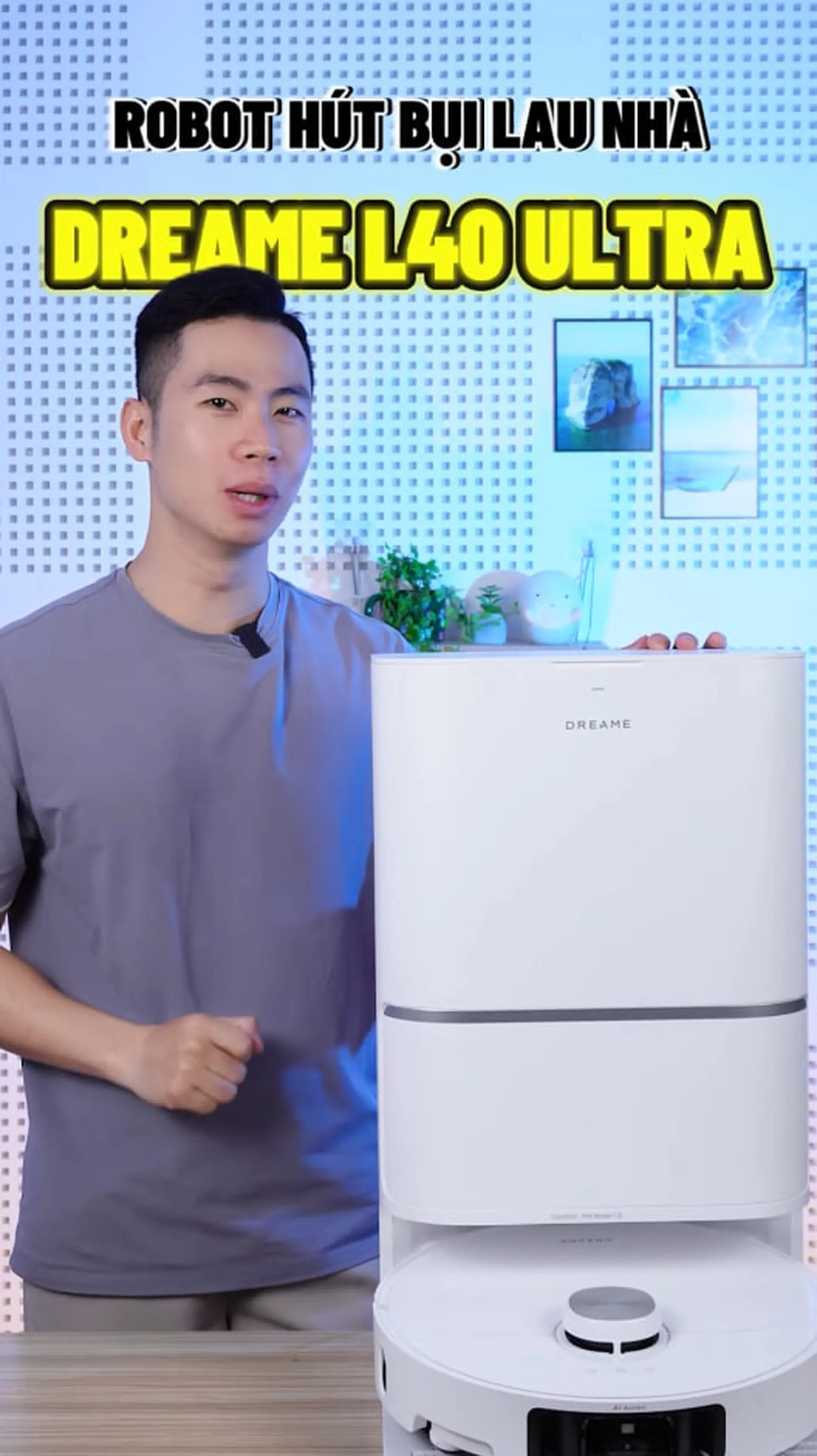 Robot hút bụi lau nhà Dreame L40 Ultra, mua con này về là khỏi làm việc nhà luôn