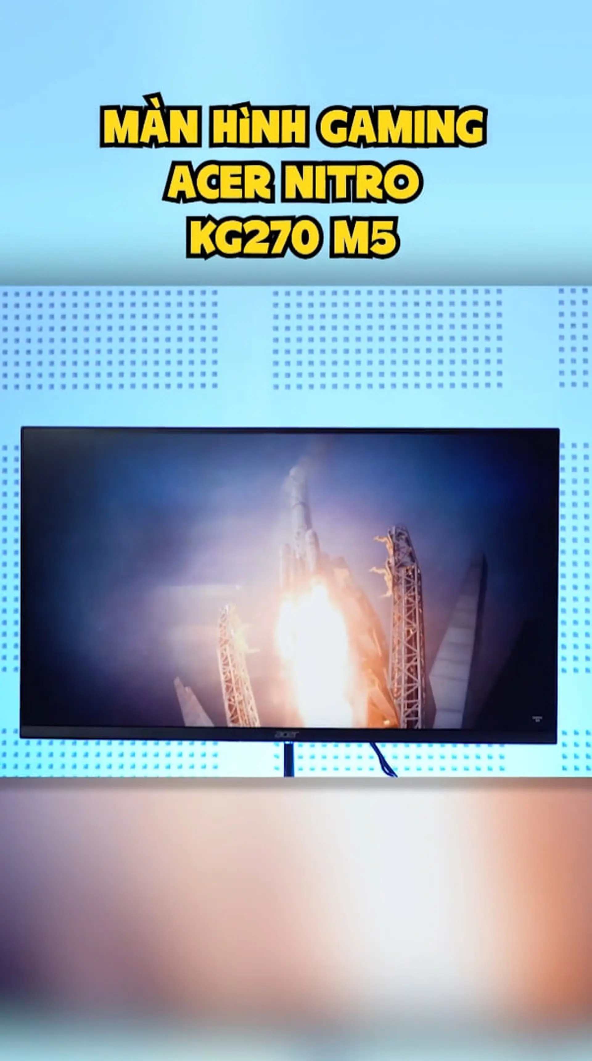 Màn hình Gaming Acer Nitro KG270 M5 27inch: Được thiết kế nhằm đáp ứng tốt nhu cầu của giới game thủ