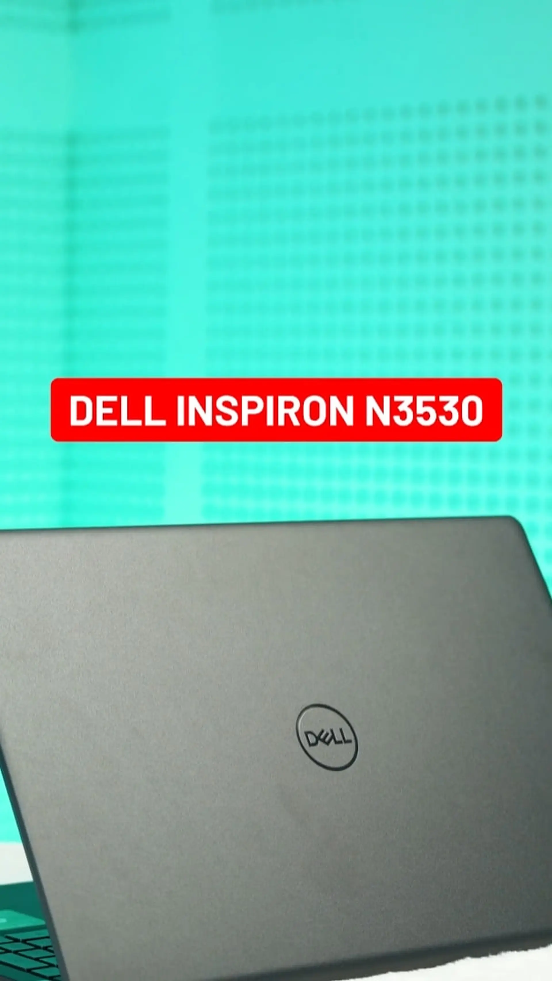 Dell Inspiron N3530: Dell thì NGON, MƯỢT, BỀN khỏi bàn. Lựa chọn tối ưu phân khúc hơn 20 triệu đồng.