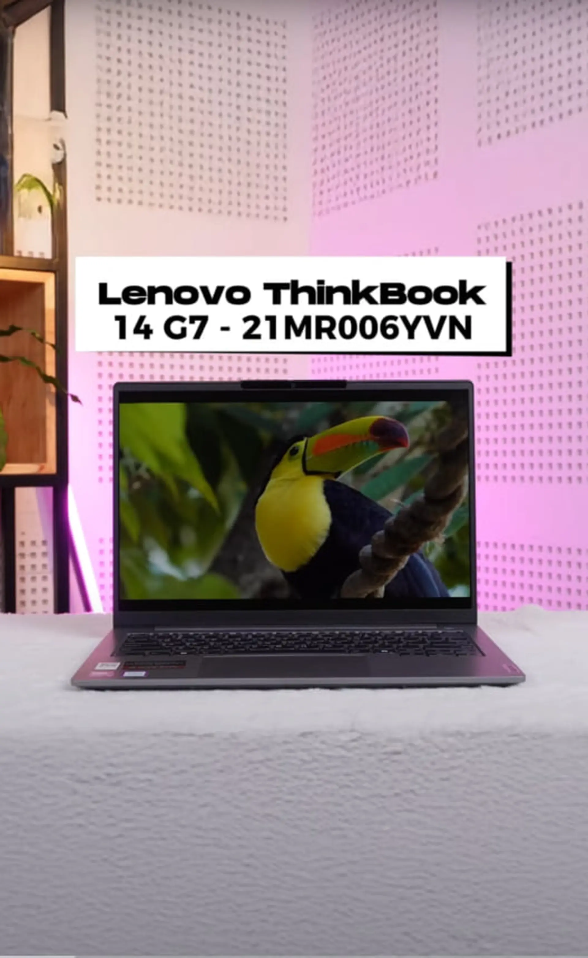 Lenovo ThinkBook 14 G7: Laptop mỏng nhẹ, bền bỉ, phù hợp với mọi nhu cầu của HSSV!!!